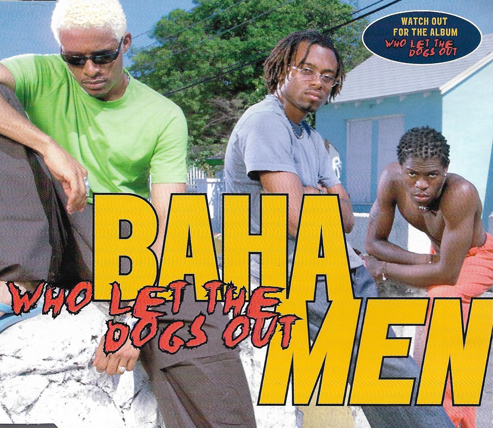Baha Men • Who Let The Dogs Out