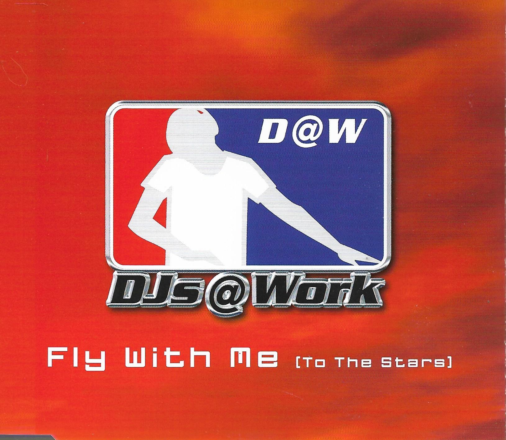 DJs @ Work • Fly With Me (To The Stars)