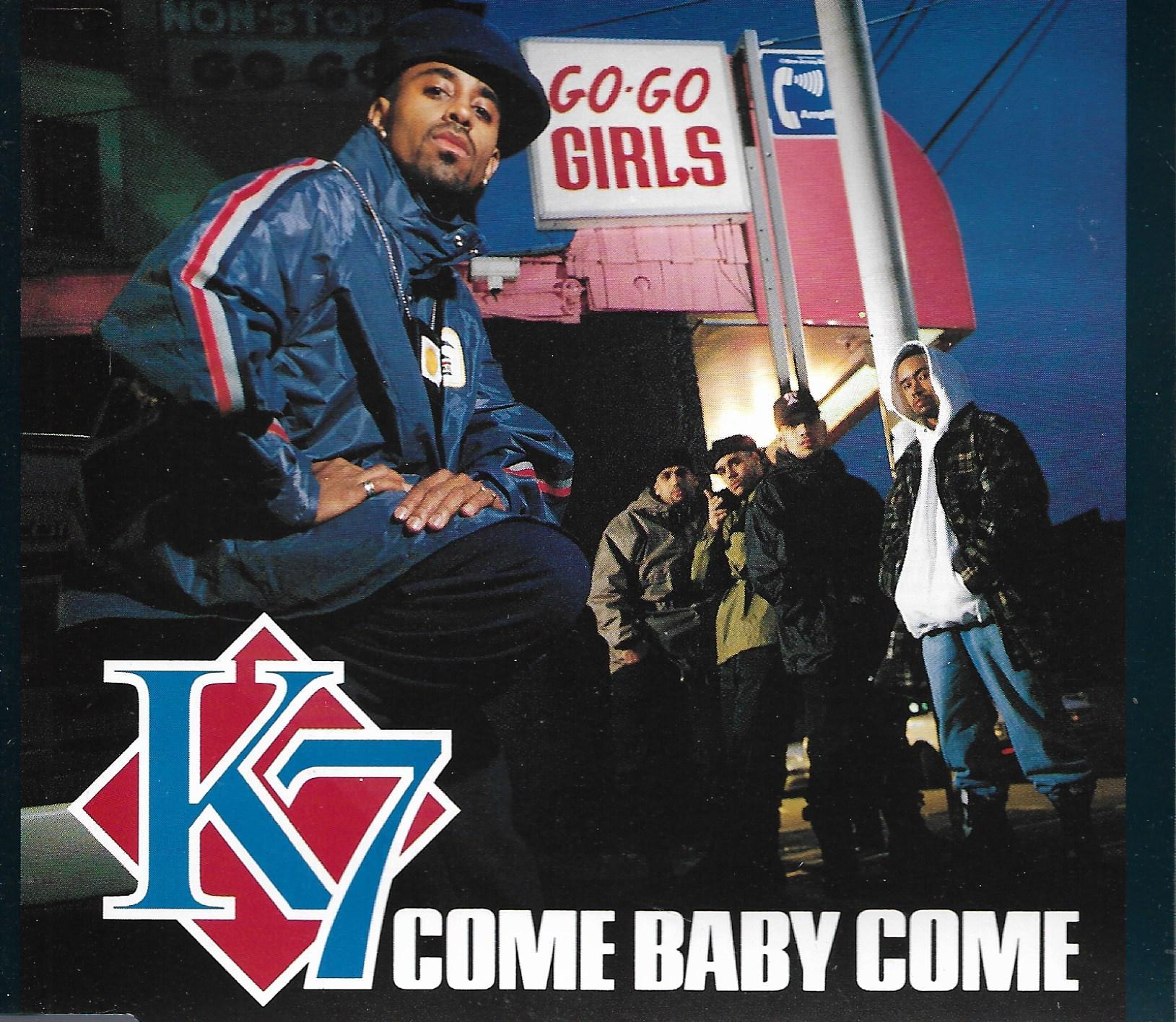 K7 • Come Baby Come