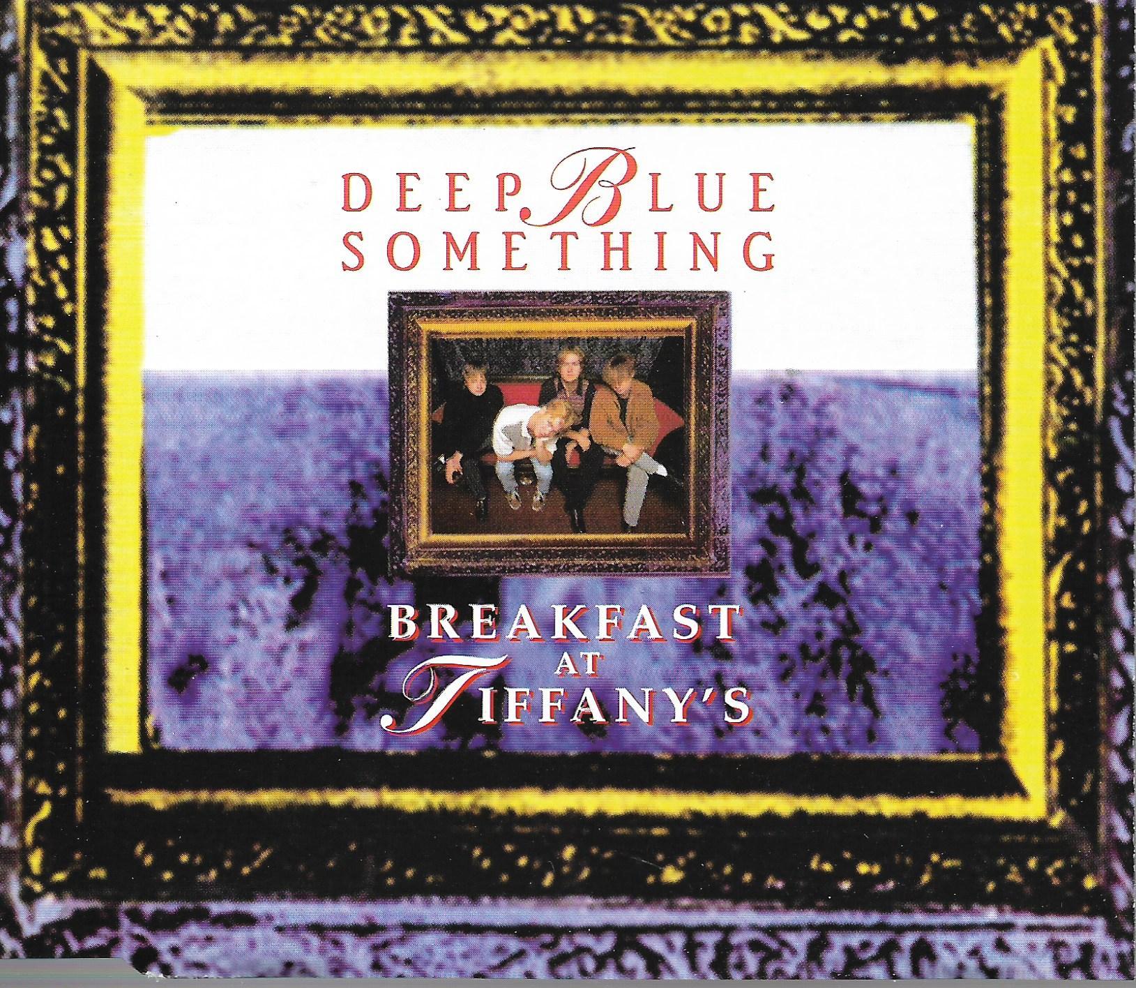Deep Blue Something • Breakfast At Tiffany's