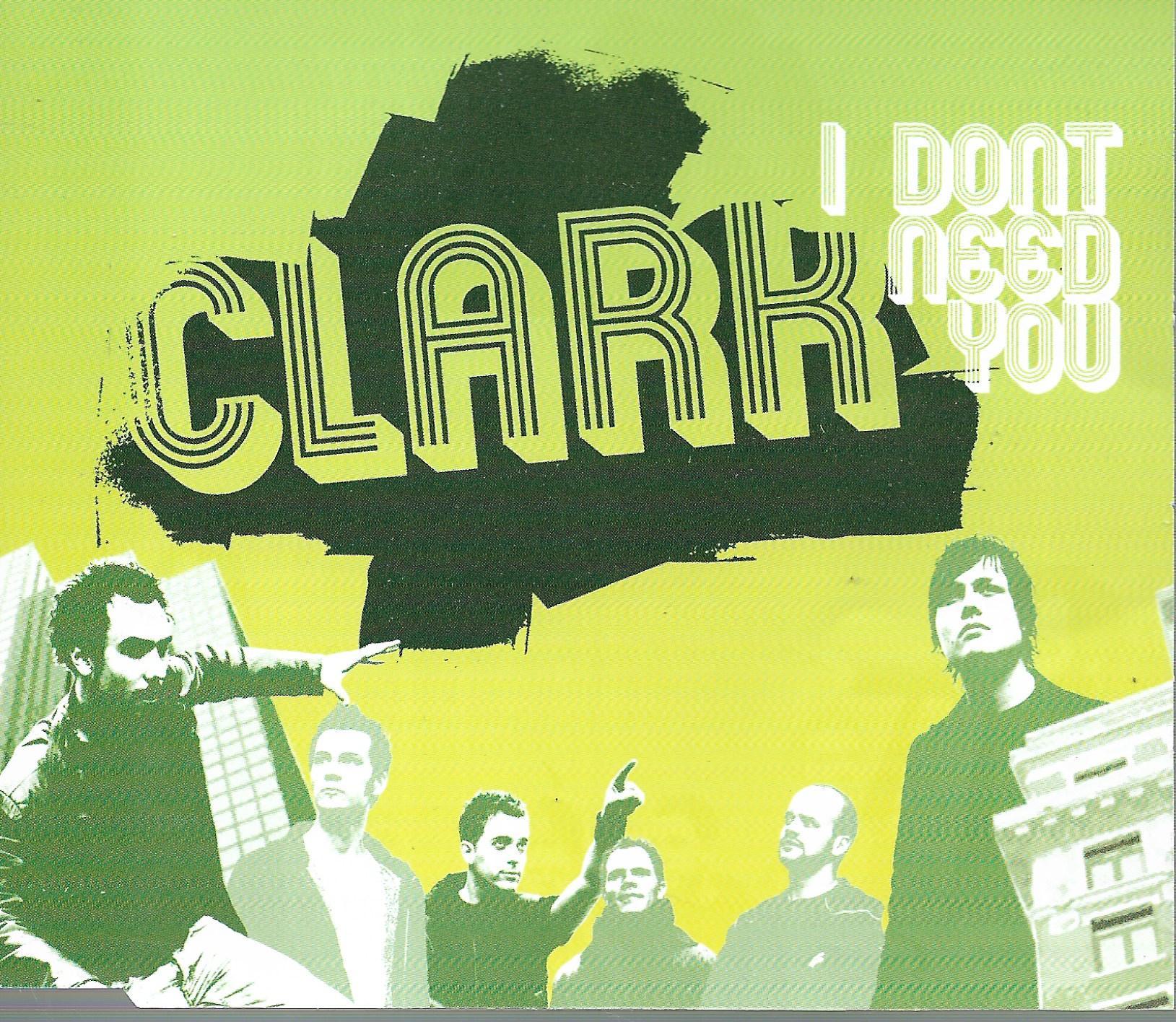 Clark • I Don't Need You
