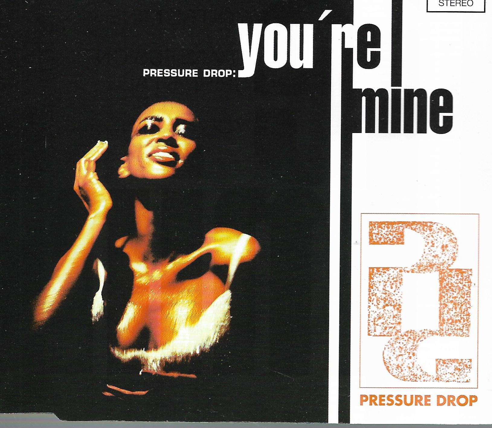 Pressure Drop • You're Mine