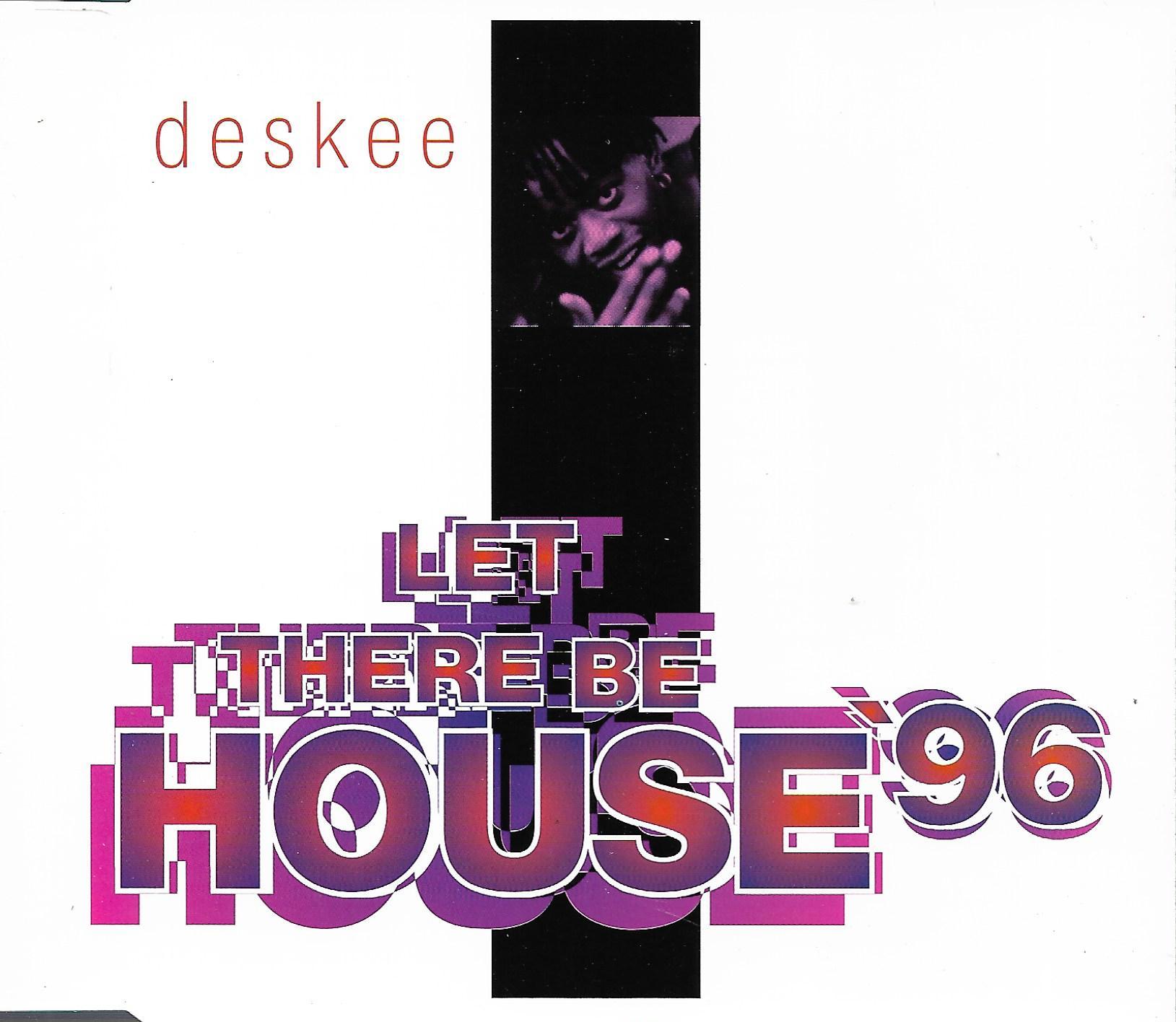 Deskee • Let There Be House '96