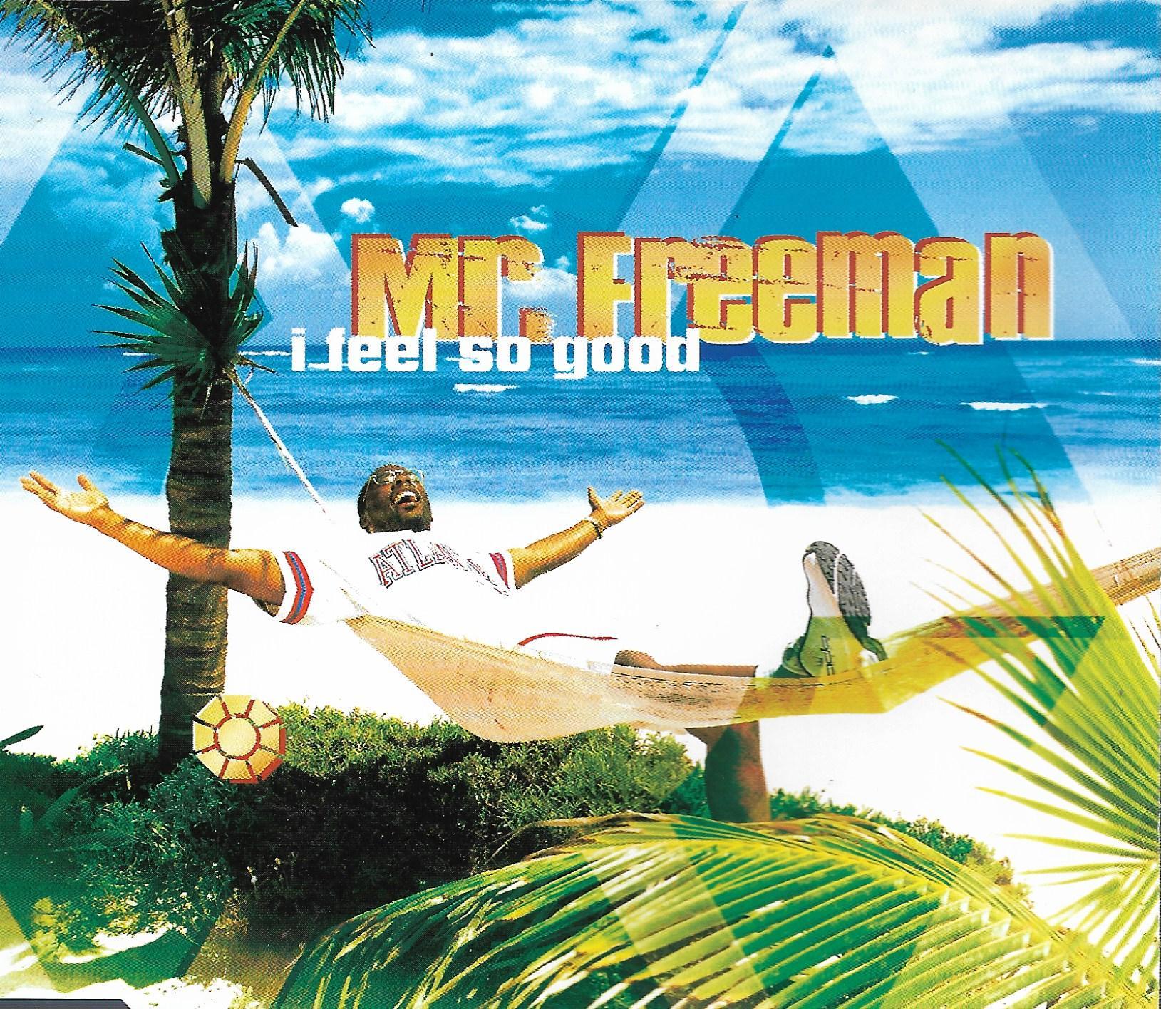 Mr. Freeman • I Feel So Good