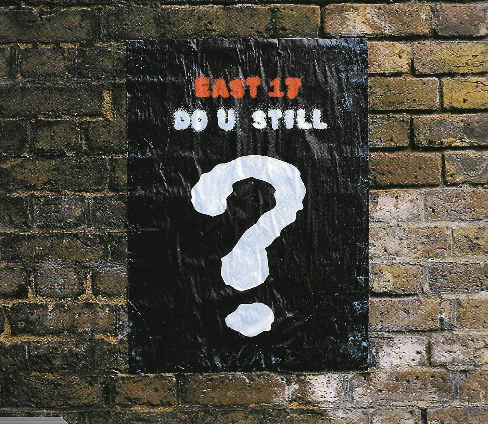 East 17 • Do U Still?