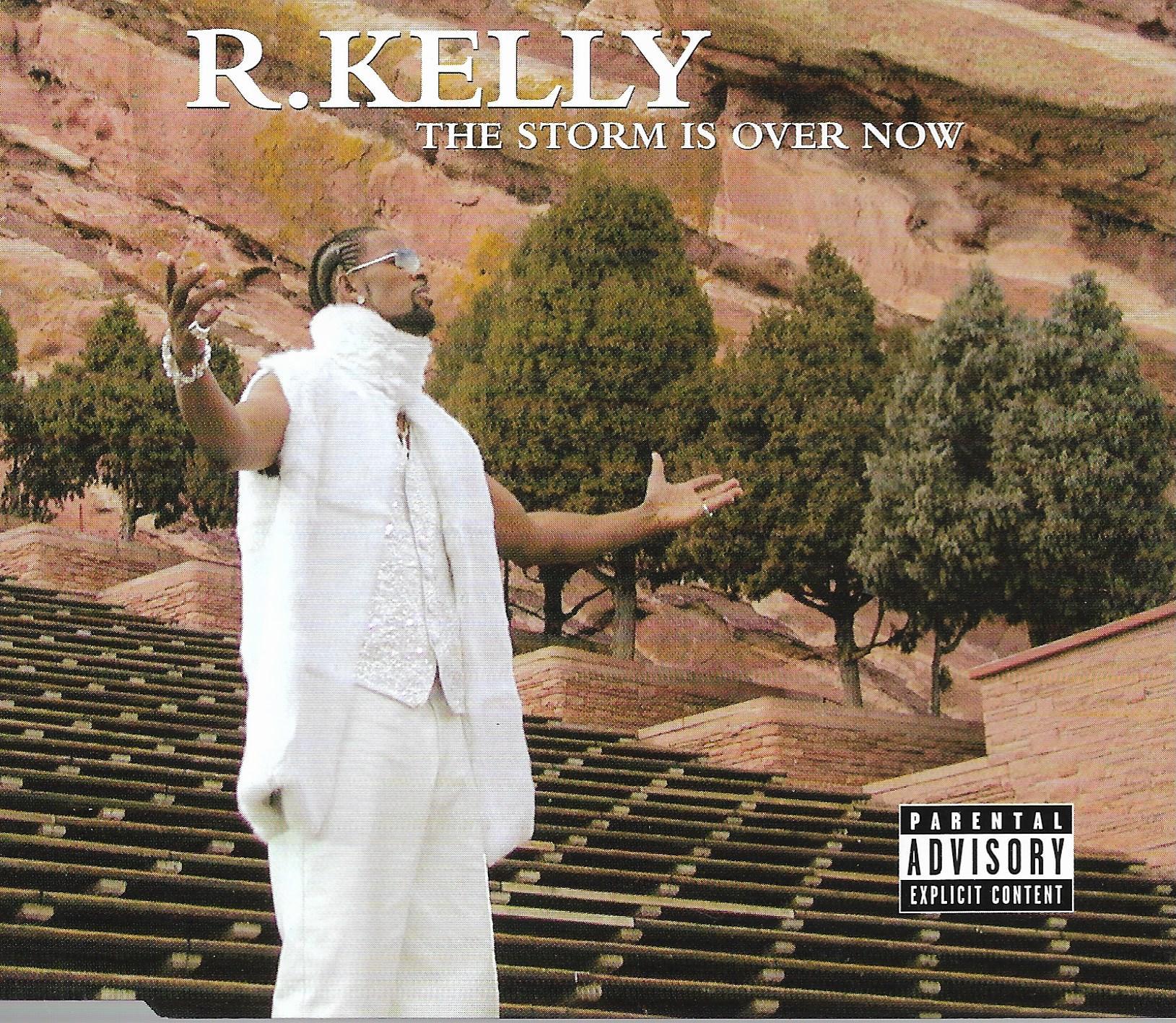 R. Kelly • The Storm Is Over Now