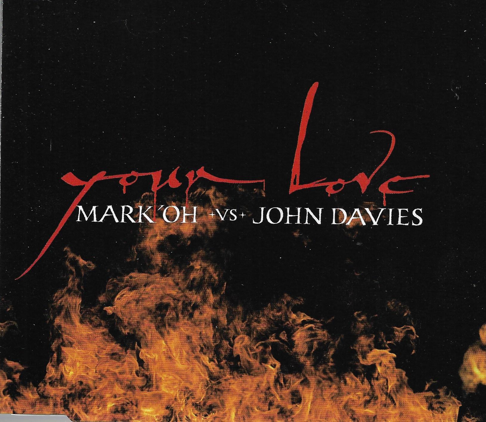 Mark 'Oh vs. John Davies • Your Love