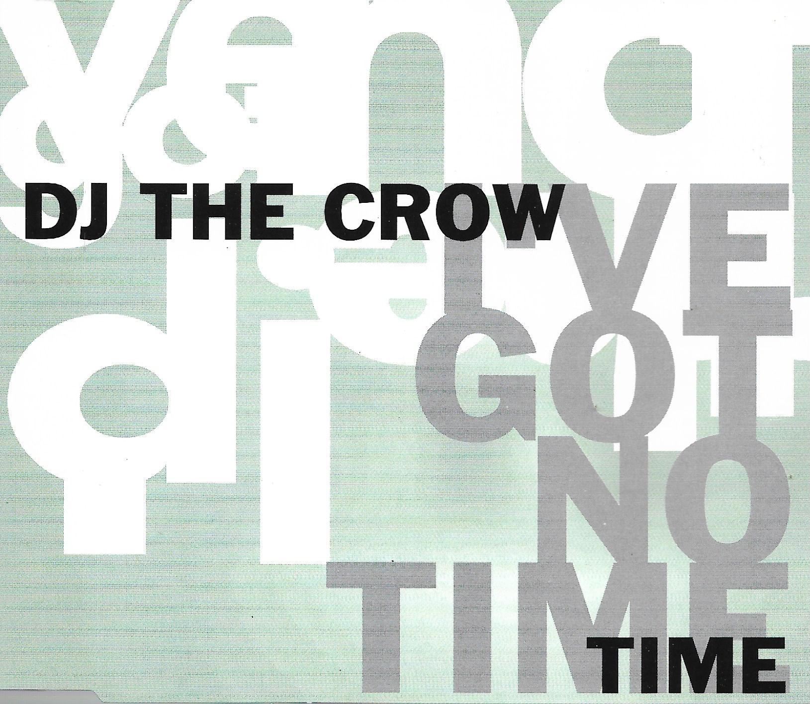 DJ The Crow • I've Got No Time