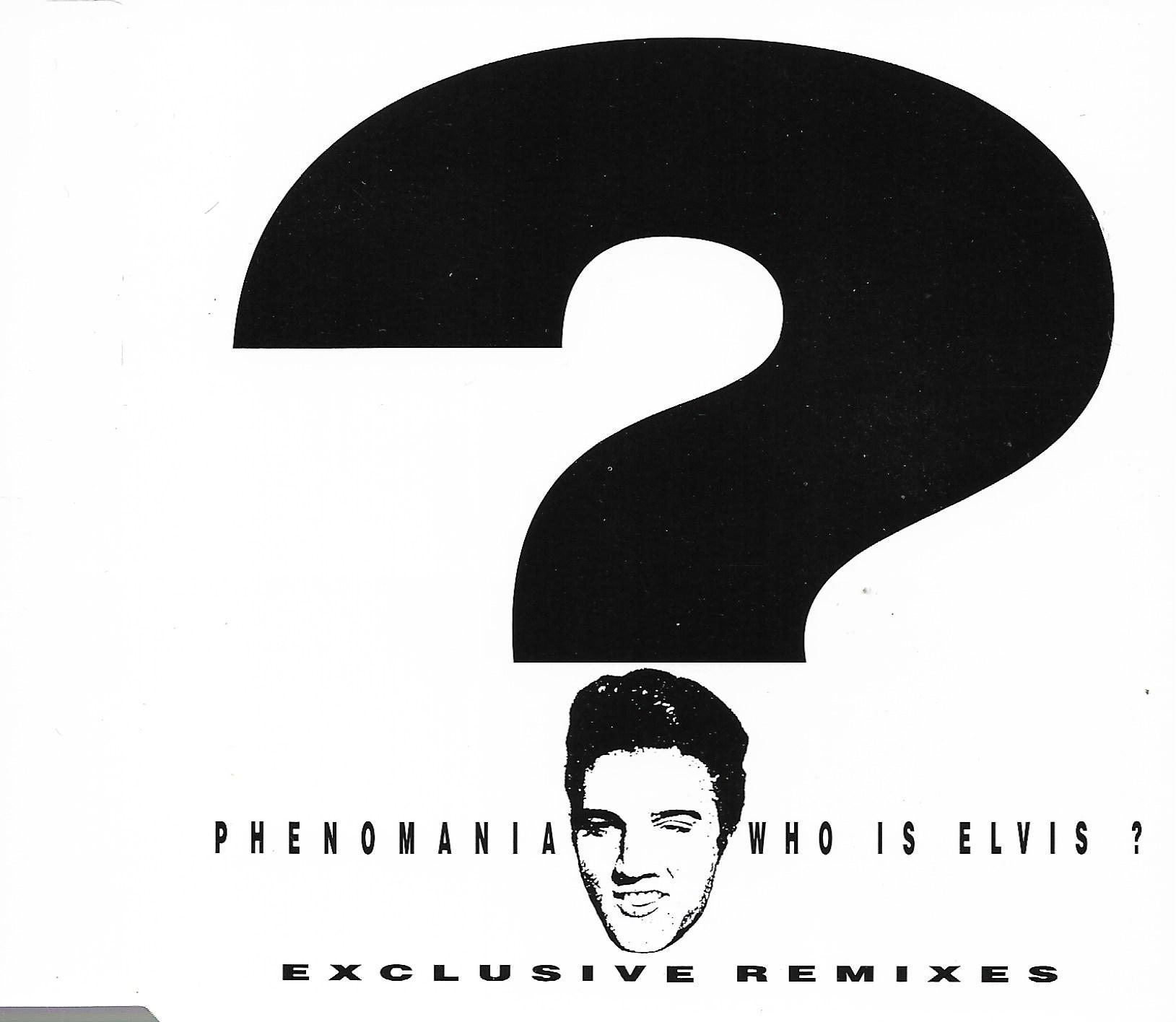 Phenomania • Who Is Elvis? (Exclusive Remixes)
