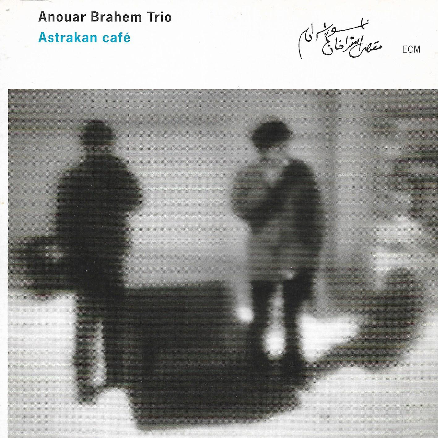 Anouar Brahem Trio • Astrakan Café