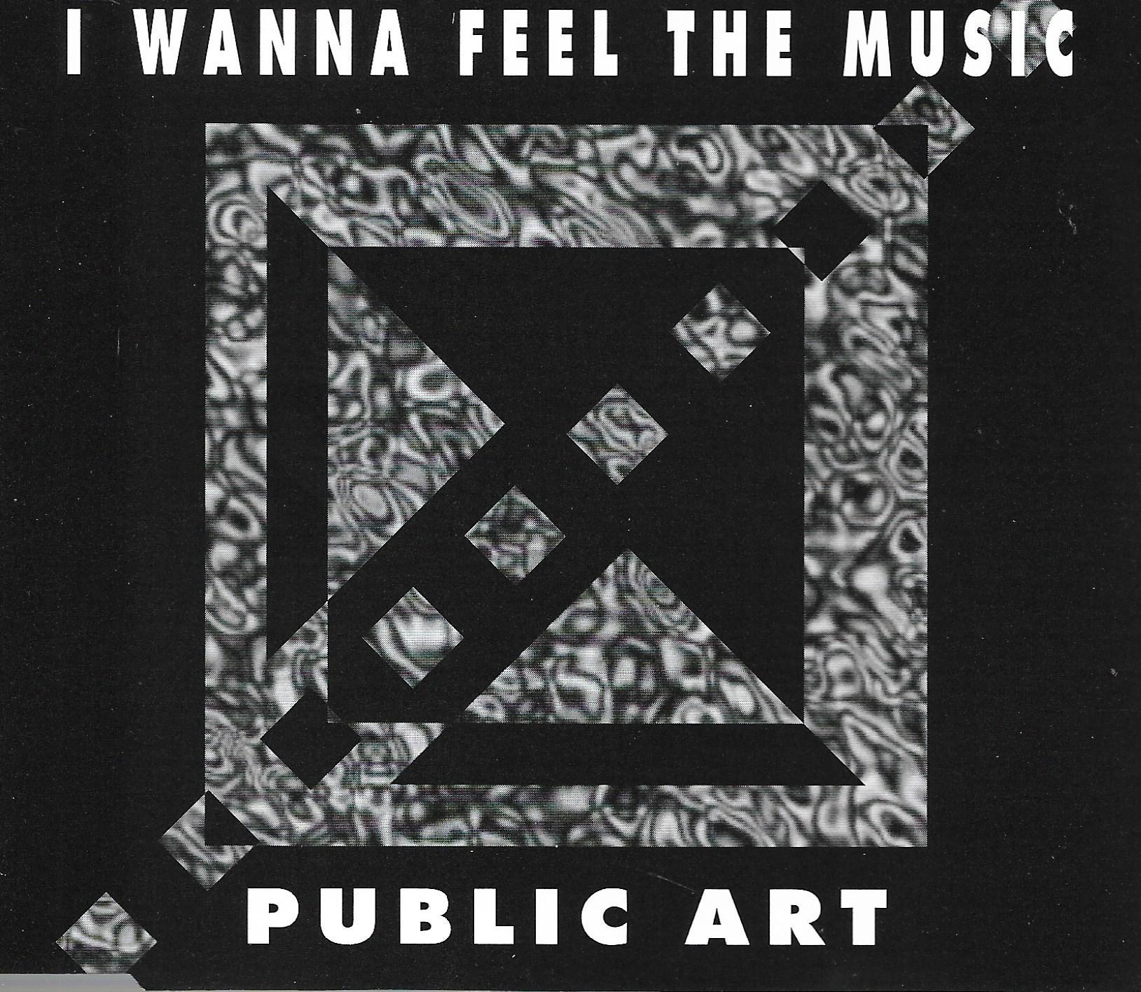 Public Art • I Wanna Feel The Music