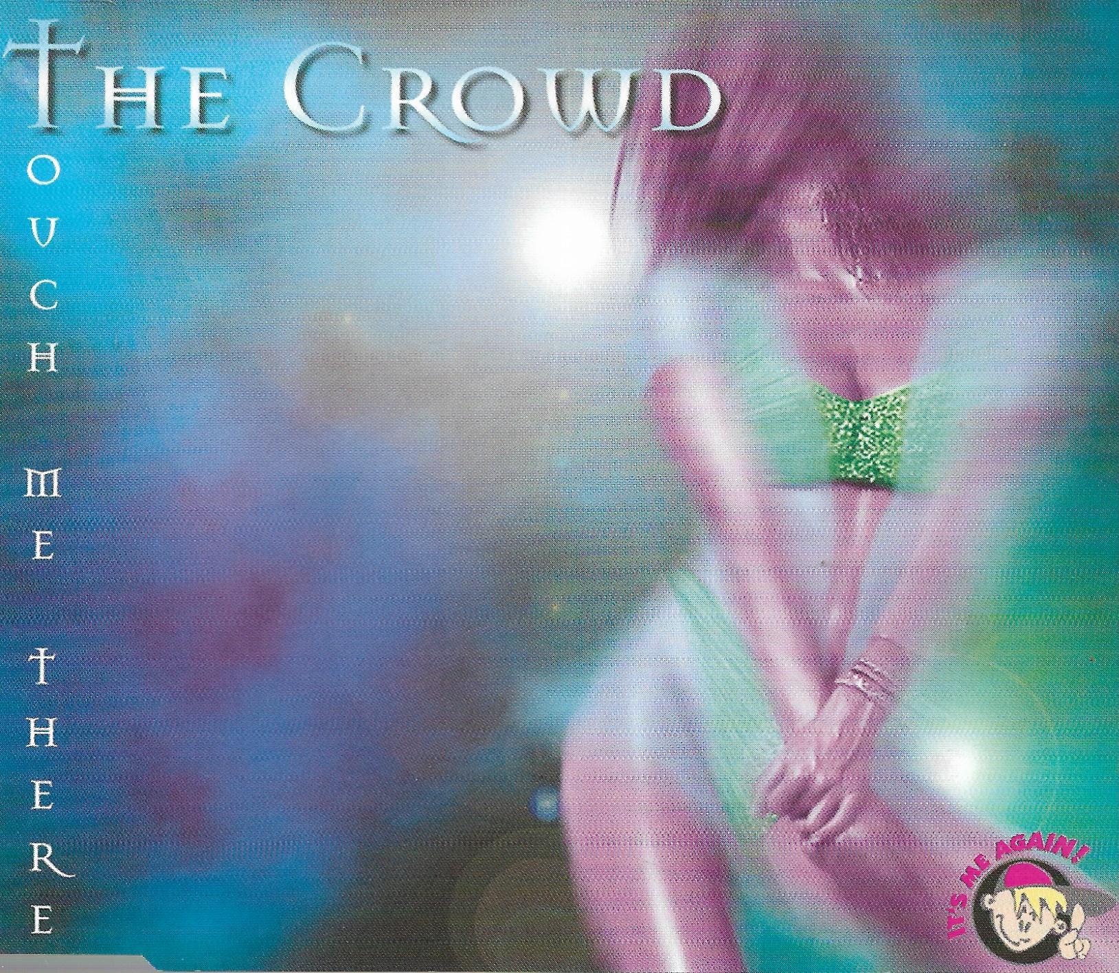 The Crowd • Touch Me There