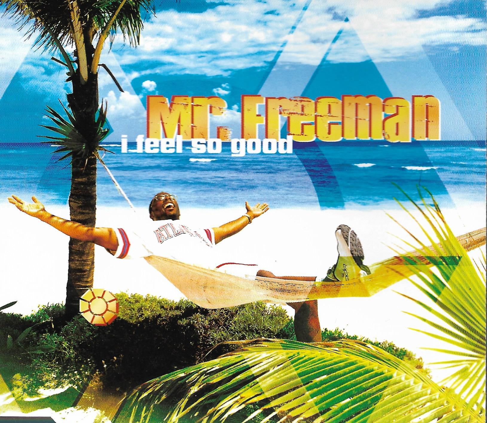 Mr. Freeman • I Feel So Good
