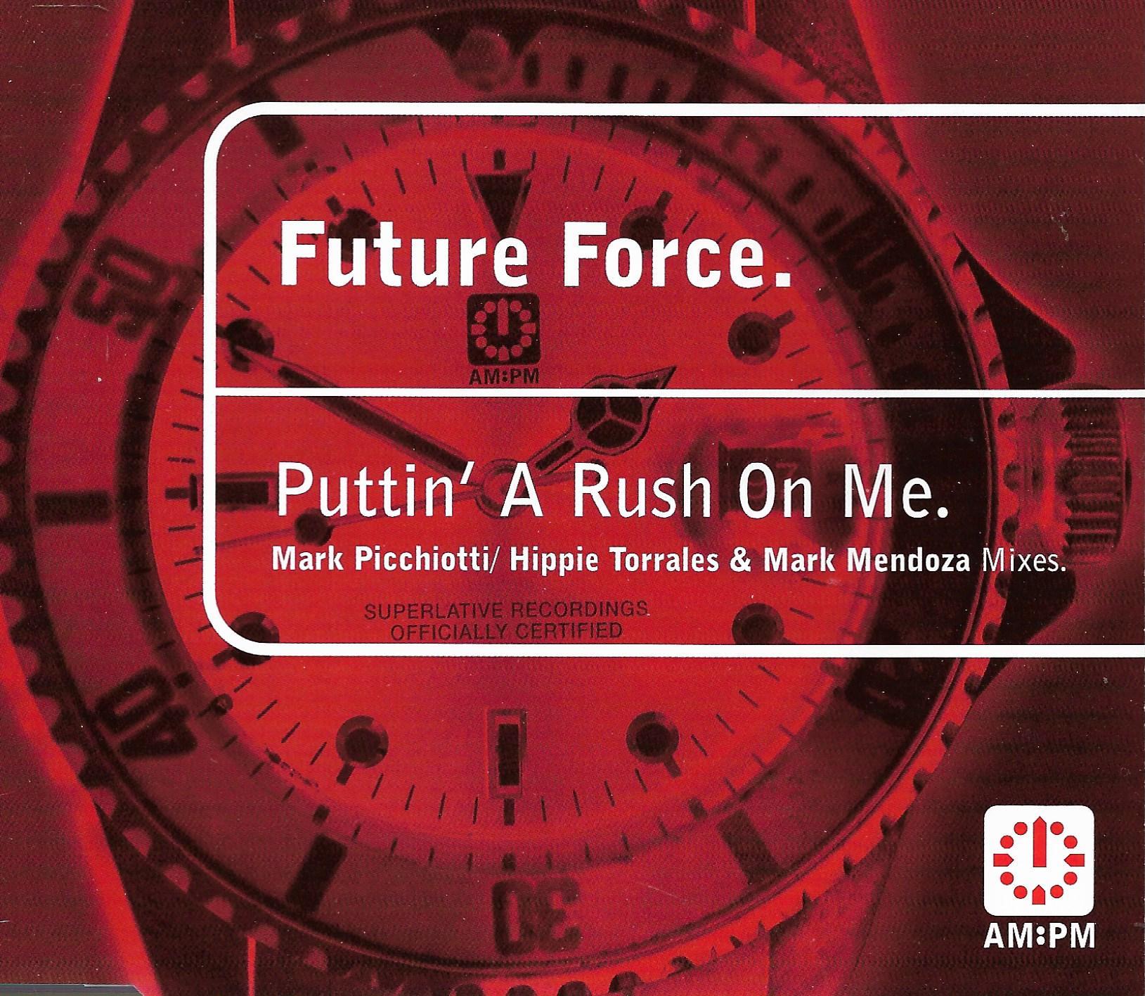 Future Force • Puttin' A Rush On Me