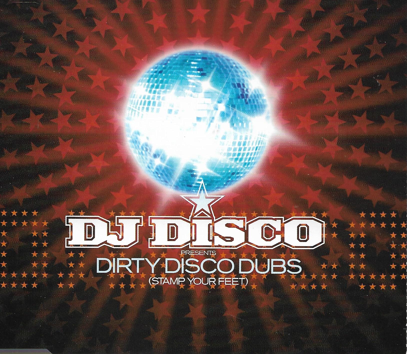 DJ Disco • Dirty Disco Dubs (Stamp Your Feet)