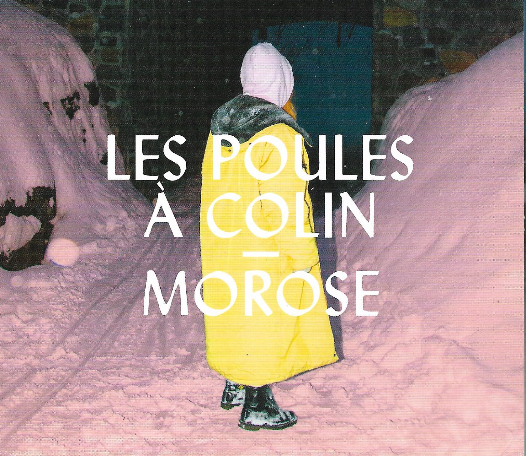 Les Poules À Colin • Morose