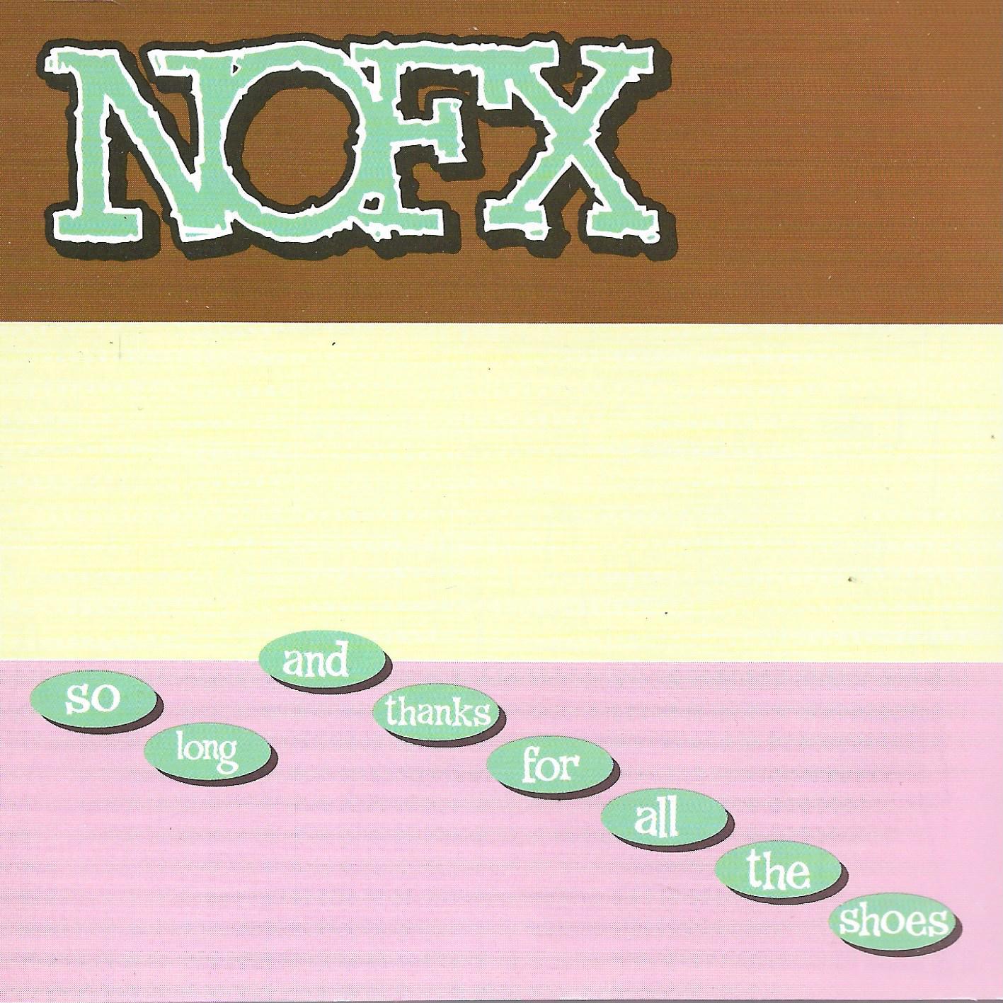 NOFX • So Long And Thanks For All The Shoes