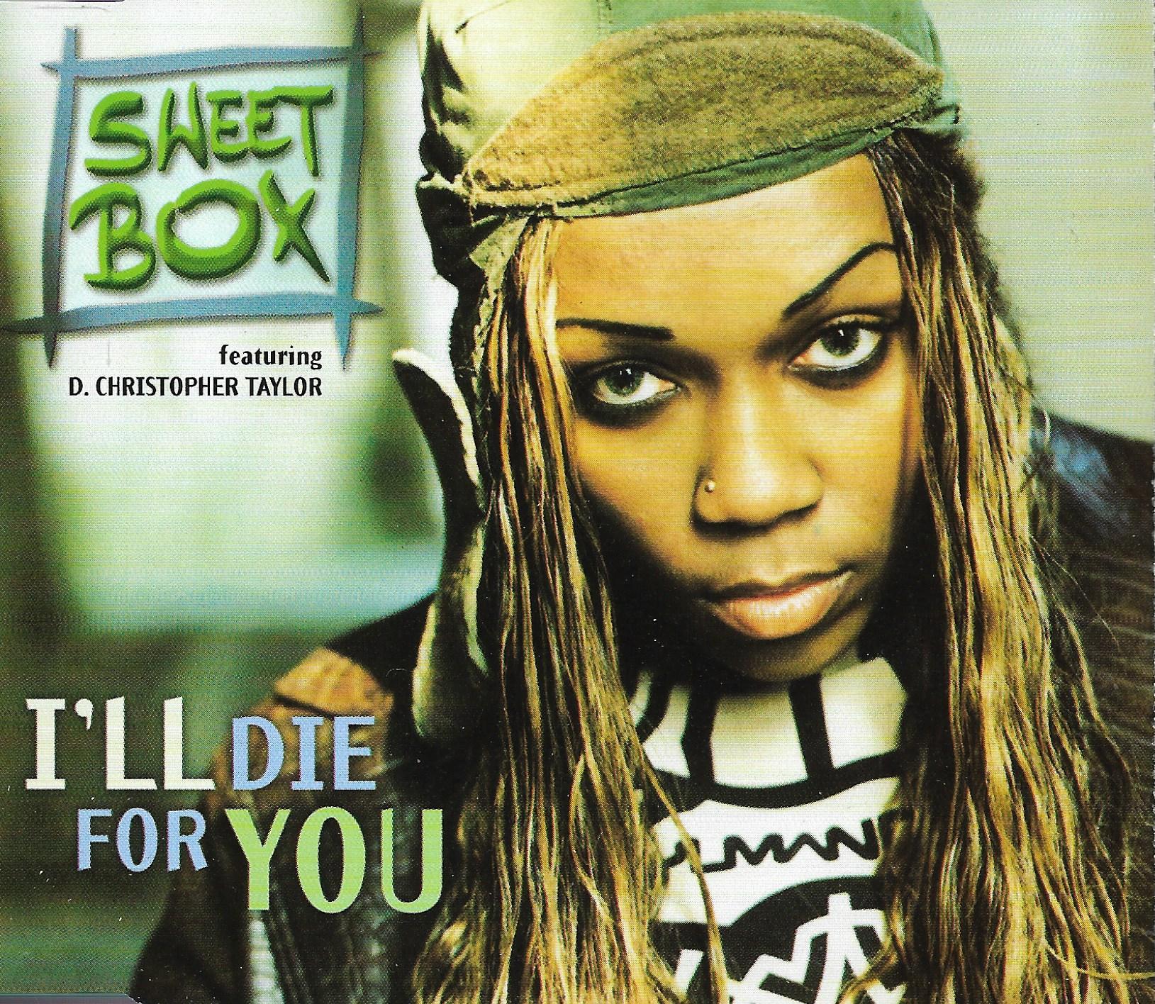Sweetbox Featuring D. Christopher Taylor • I'll Die For You