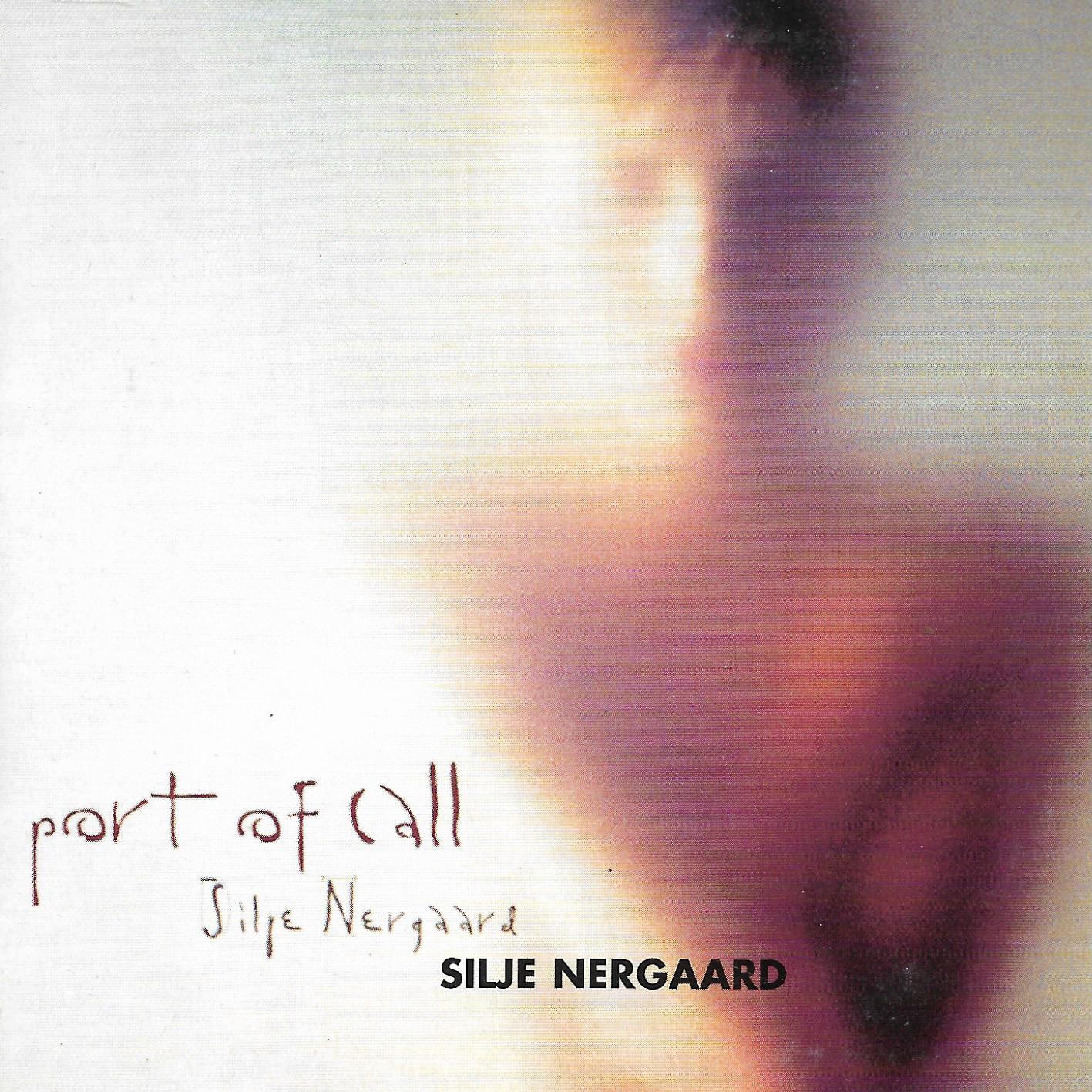 Silje Nergaard • Port Of Call