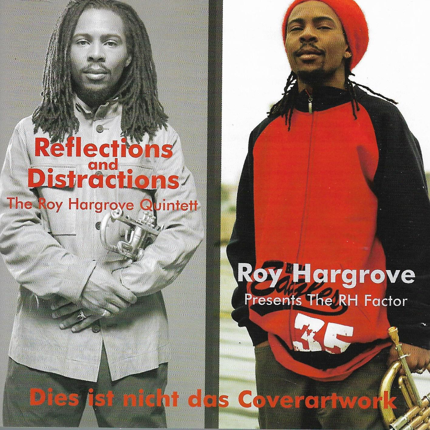 Roy Hargrove Quintett / The RH Factor • Reflections And Distractions