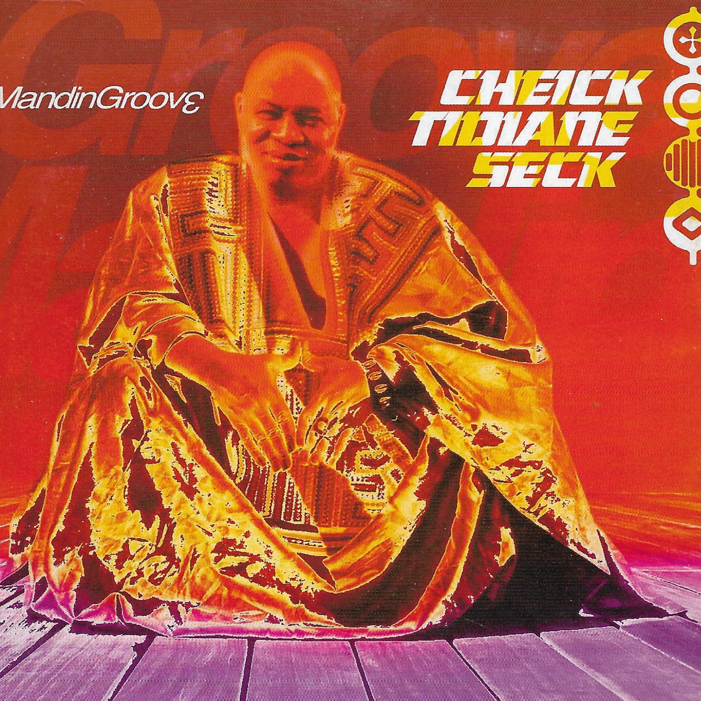 Cheick Tidiane Seck • MandinGroove