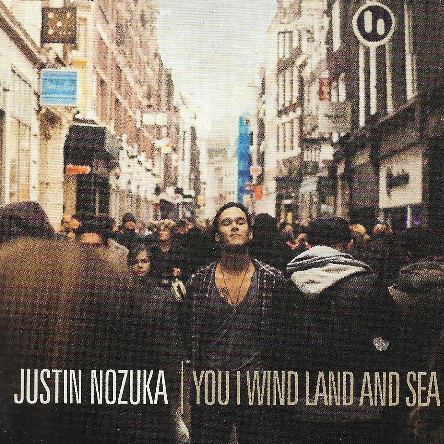 Justin Nozuka • You I Wind Land And Sea