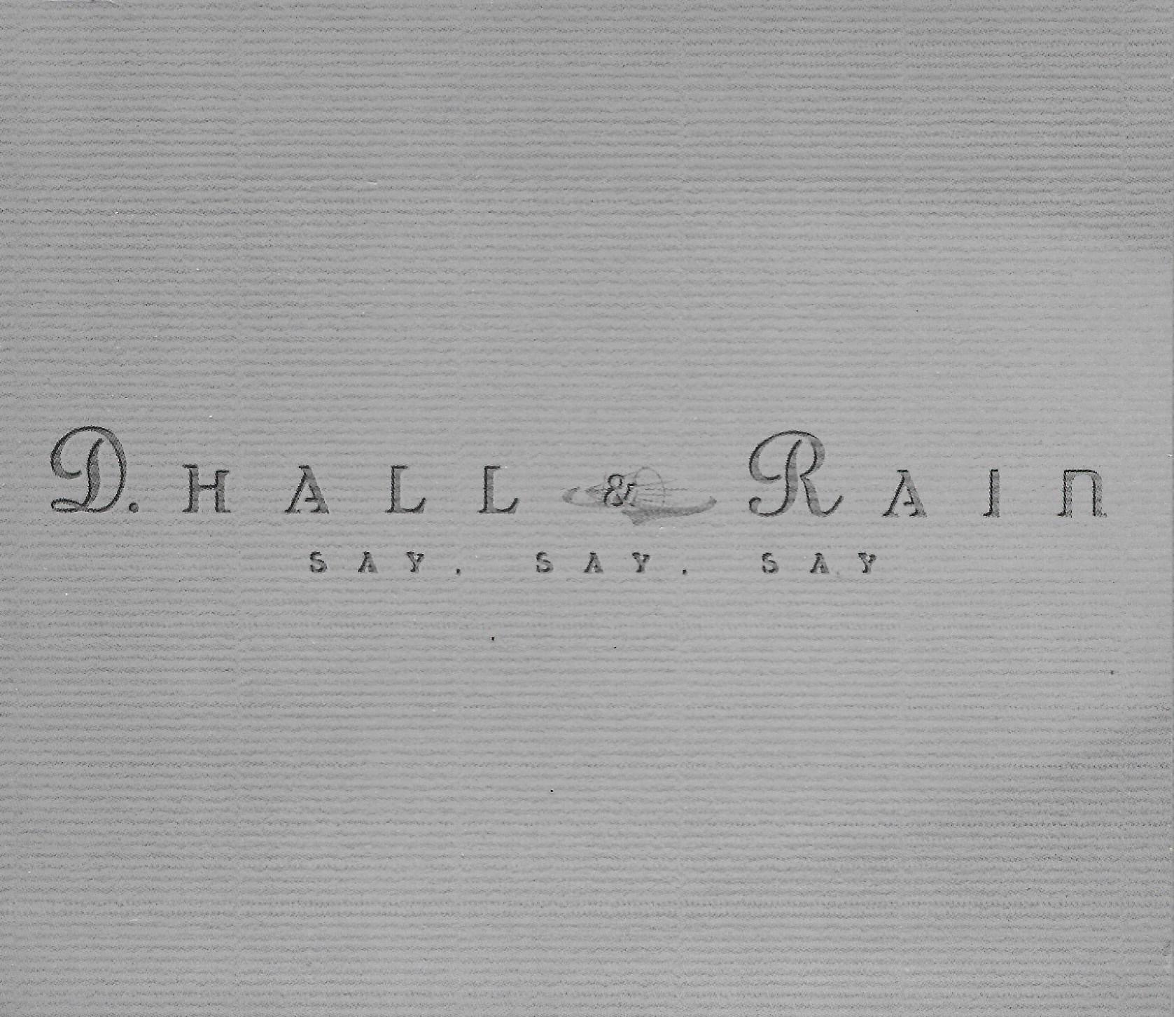 D. Hall & Rain • Say, Say, Say