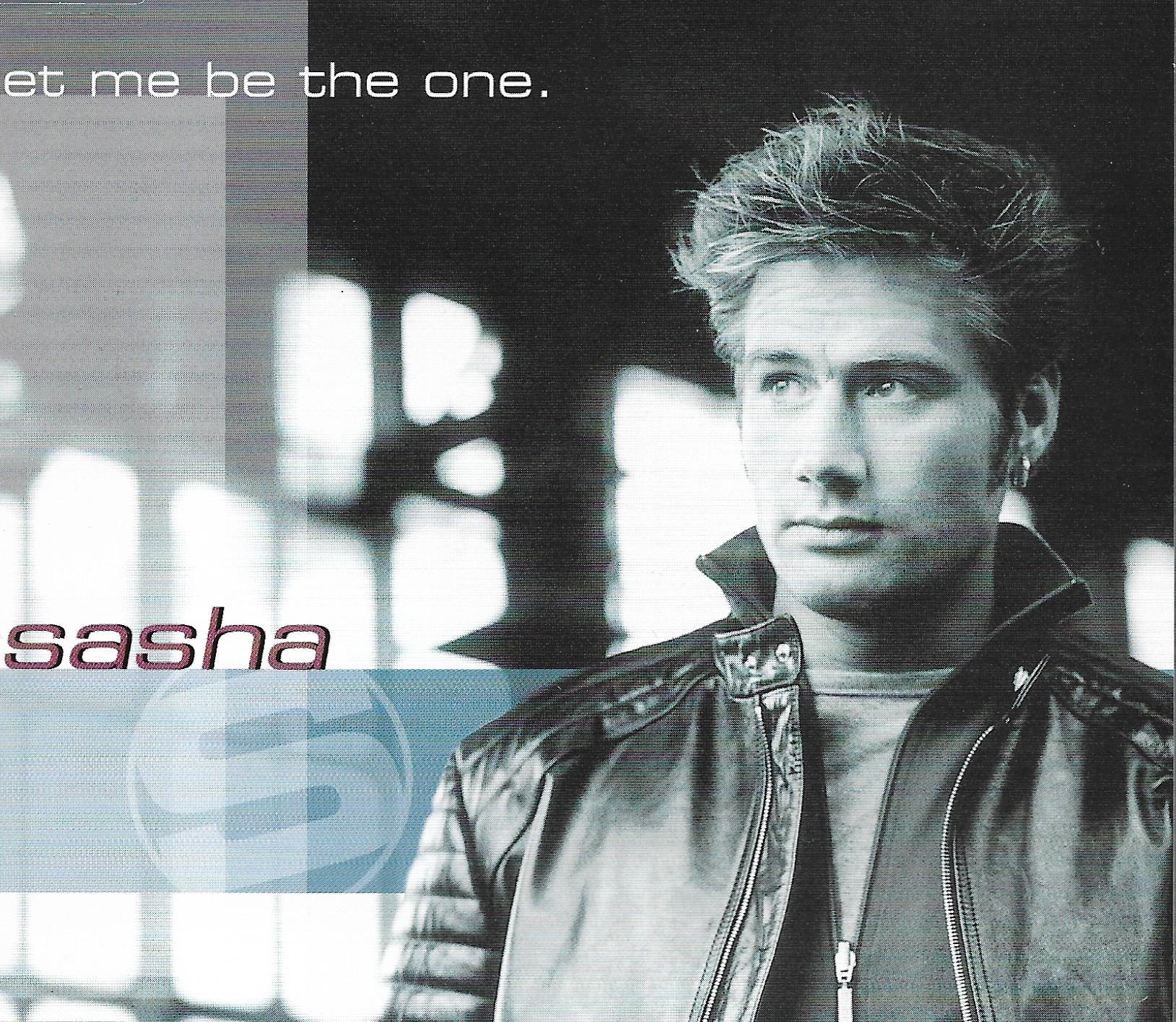Sasha • Let Me Be The One