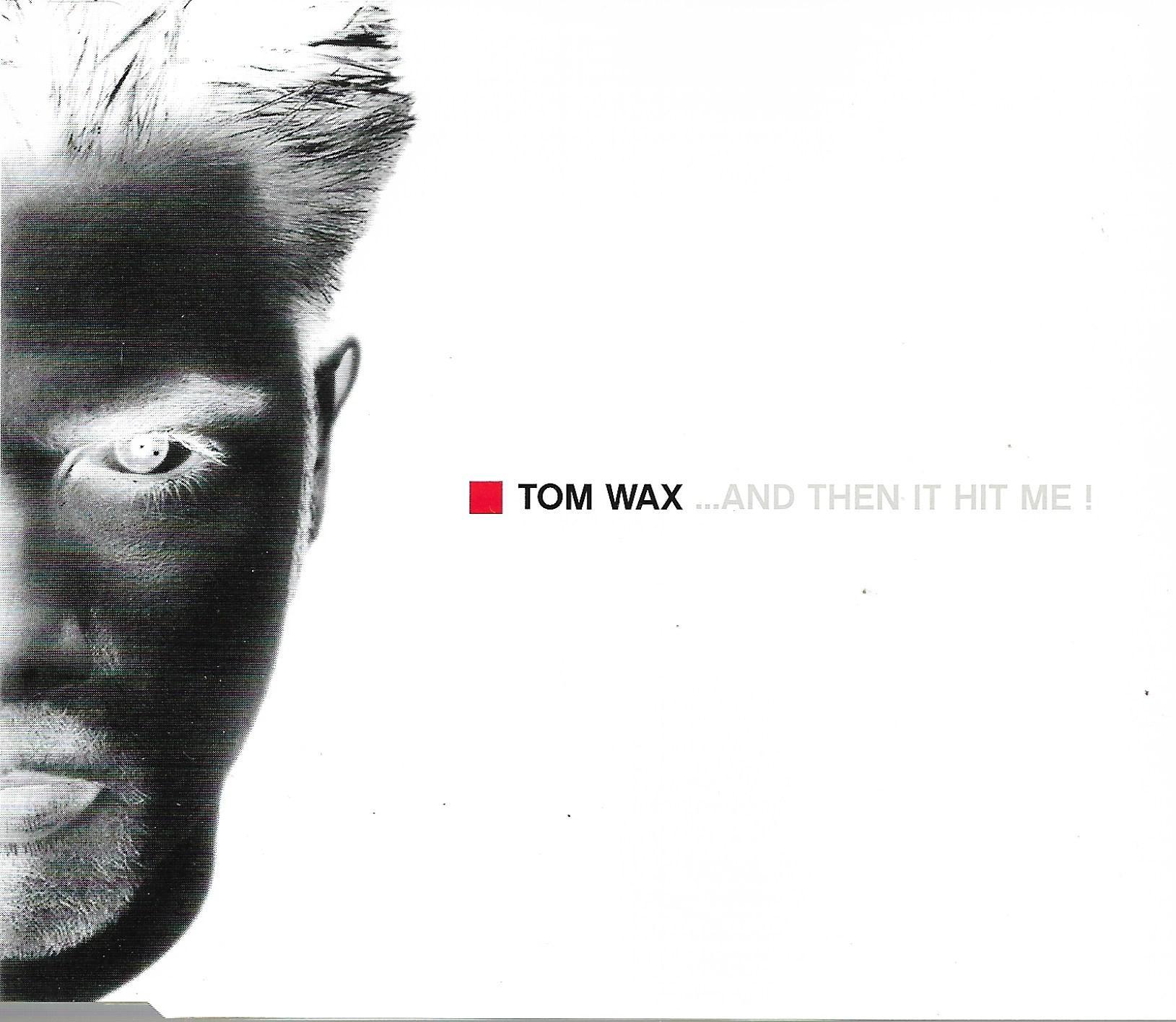 Tom Wax • ...And Then It Hit Me!