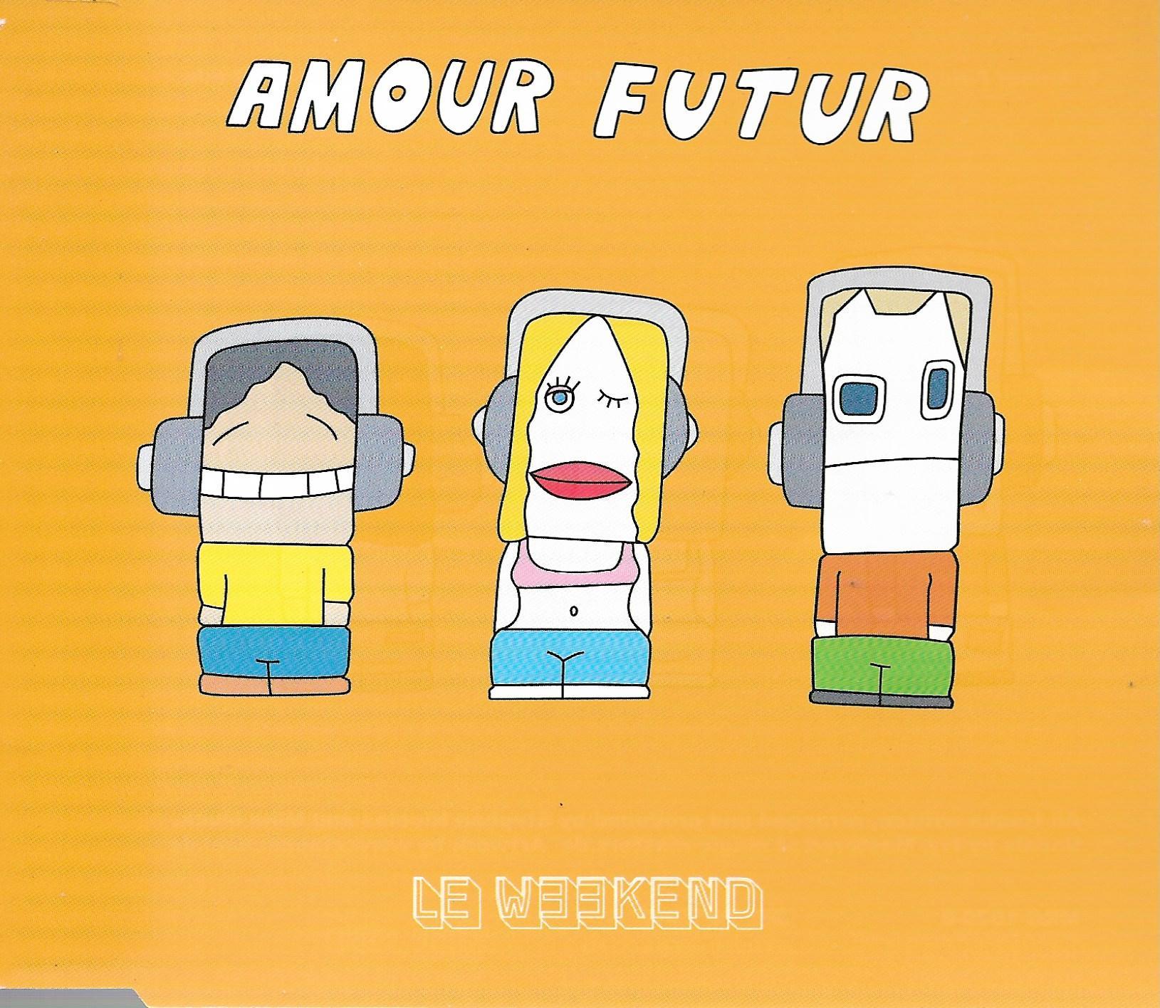 Le Weekend • Amour Futur