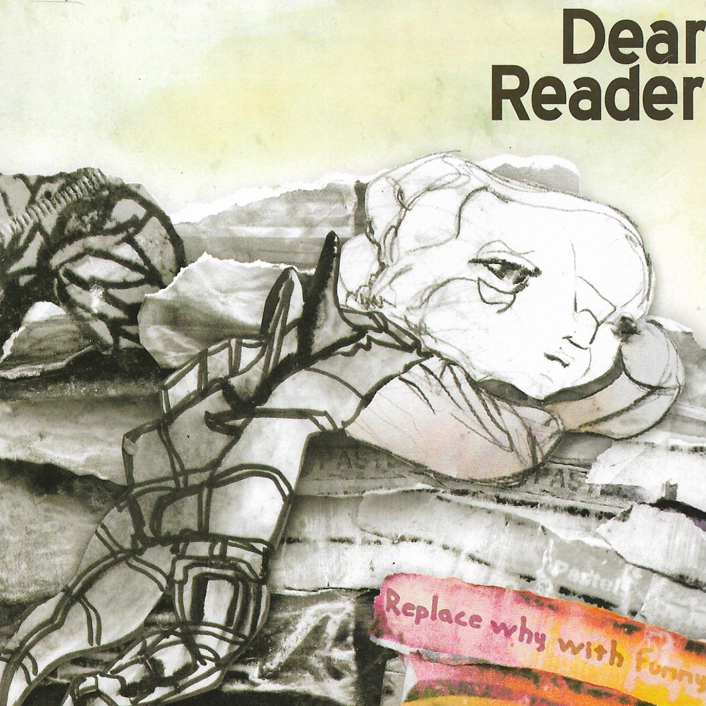 Dear Reader • Replace Why With Funny