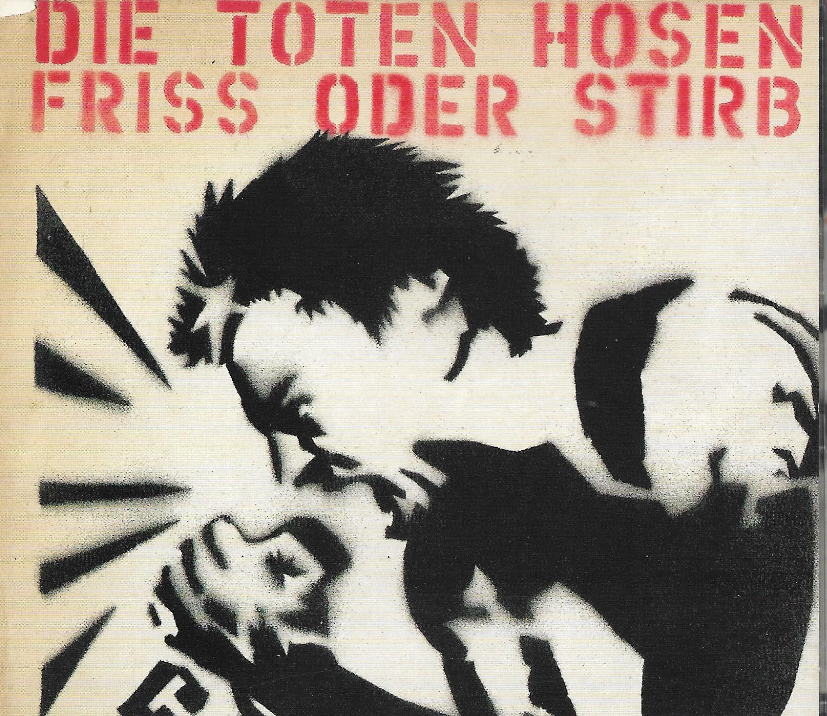 Toten Hosen • Friss Oder Stirb