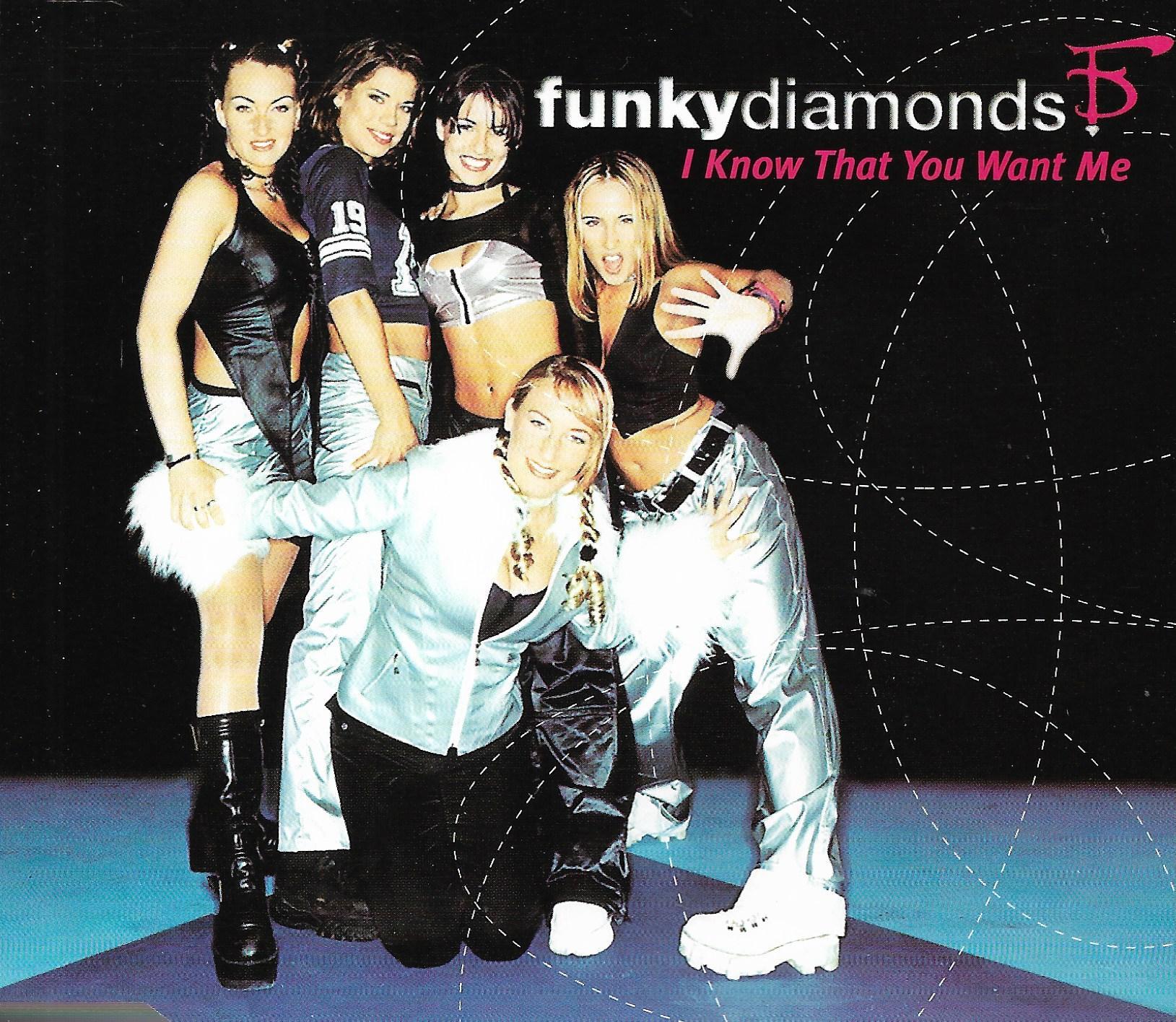 Funky Diamonds • I Know That You Want Me