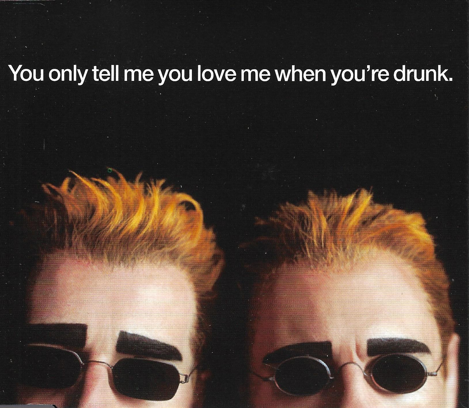 Pet Shop Boys • You Only Tell Me You Love Me When You're Drunk