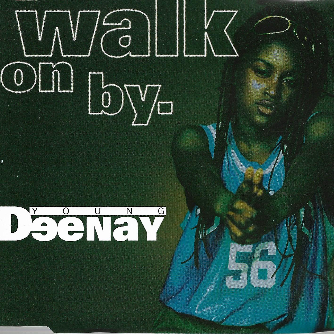 Young Deenay • Walk On By