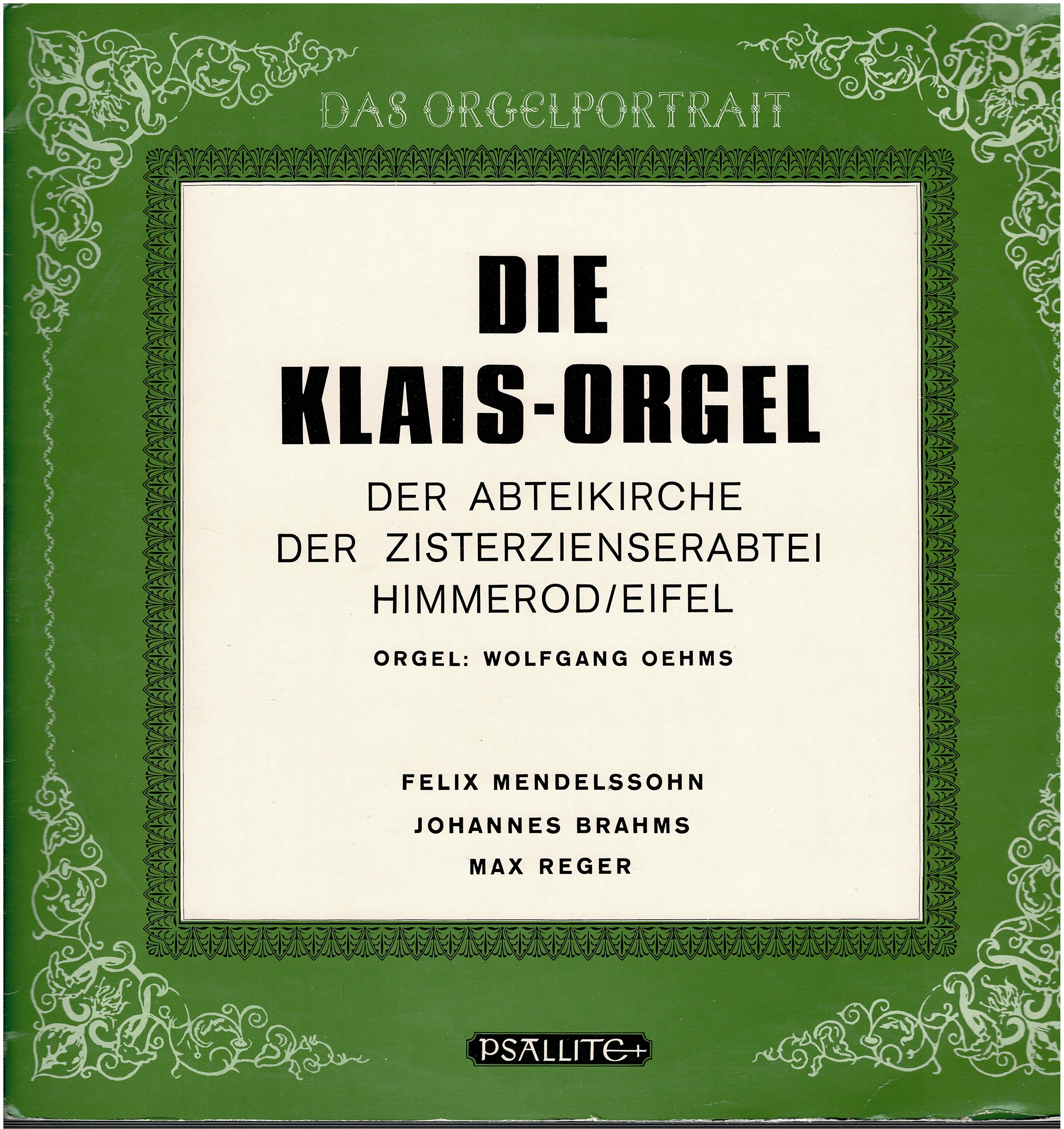 Wolfgang Oehms / Johannes Brahms / Felix Mendelssohn-Bartholdy / Max Reger • Die Klais-Orgel Der Zisterzienserabtei Himmerod / Eifel