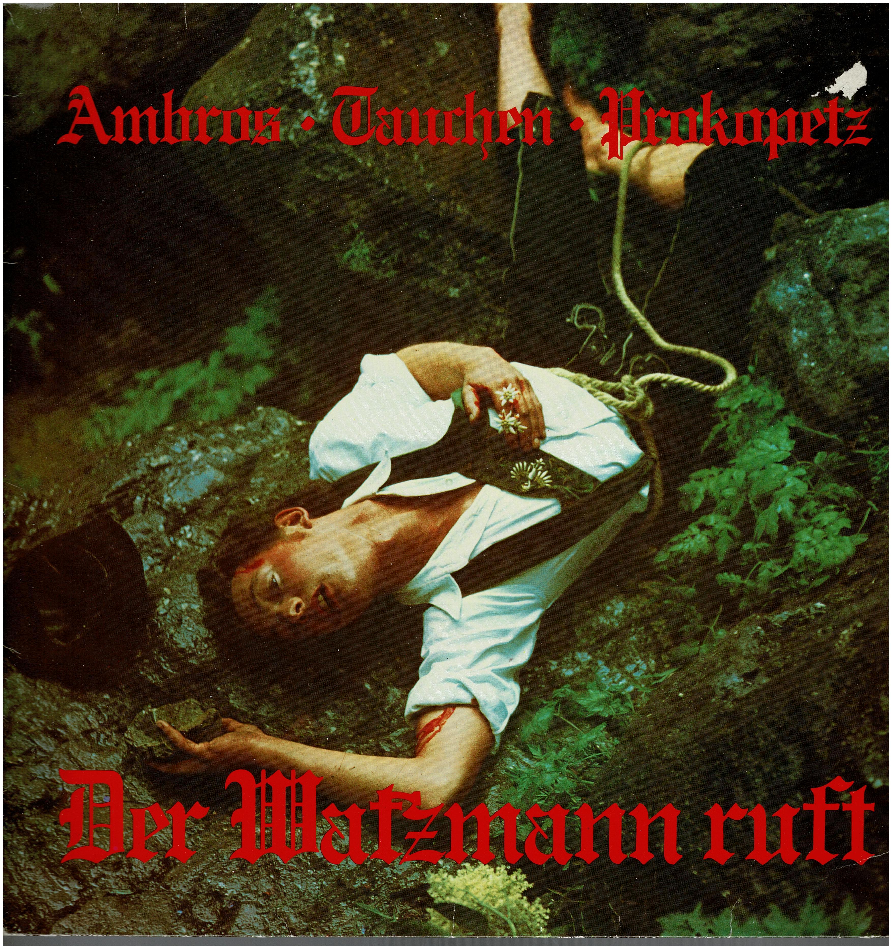 Wolfgang Ambros / Manfred Tauchen / Joesi Prokopetz • Der Watzmann Ruft