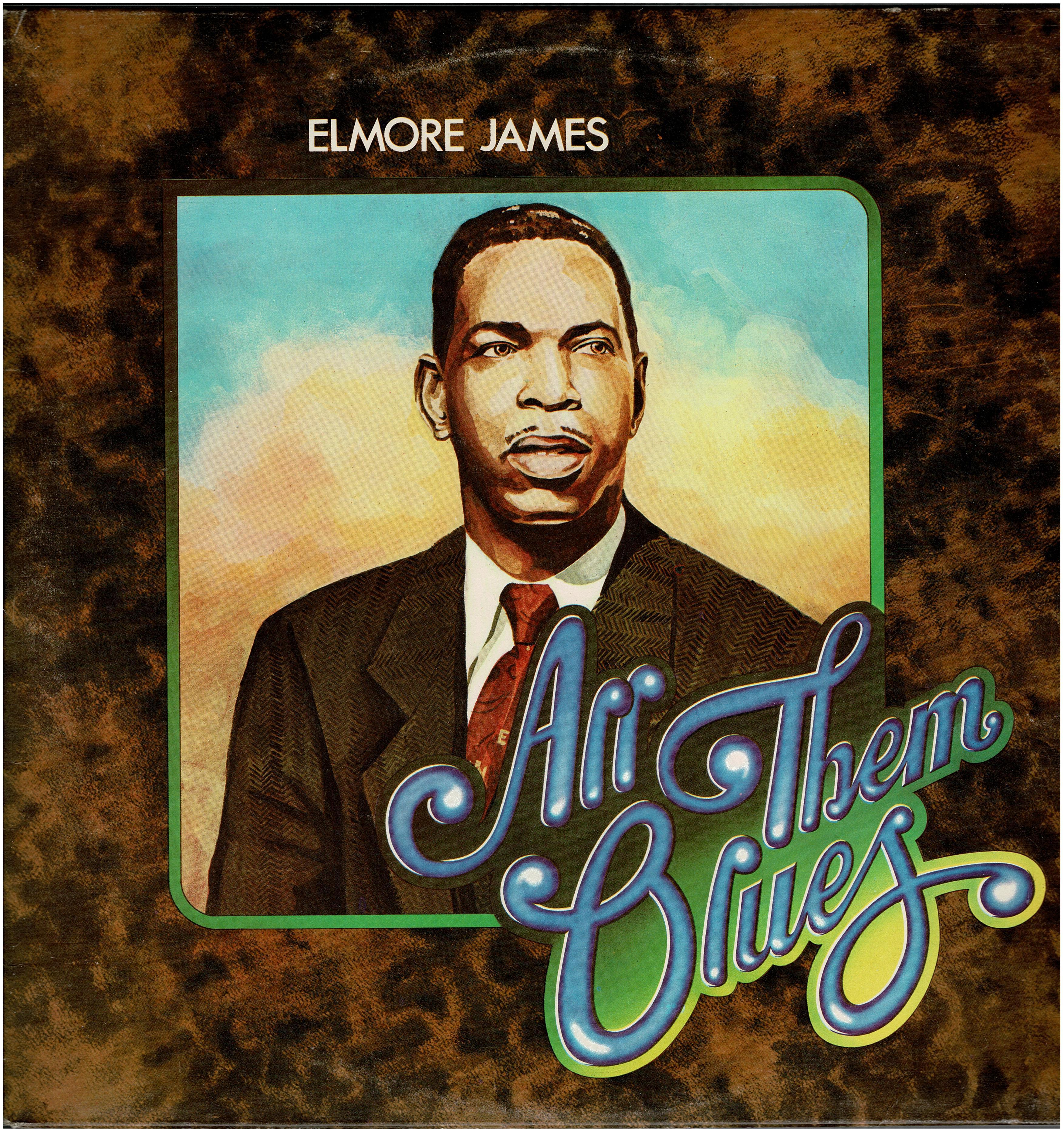 Elmore James • All Them Blues