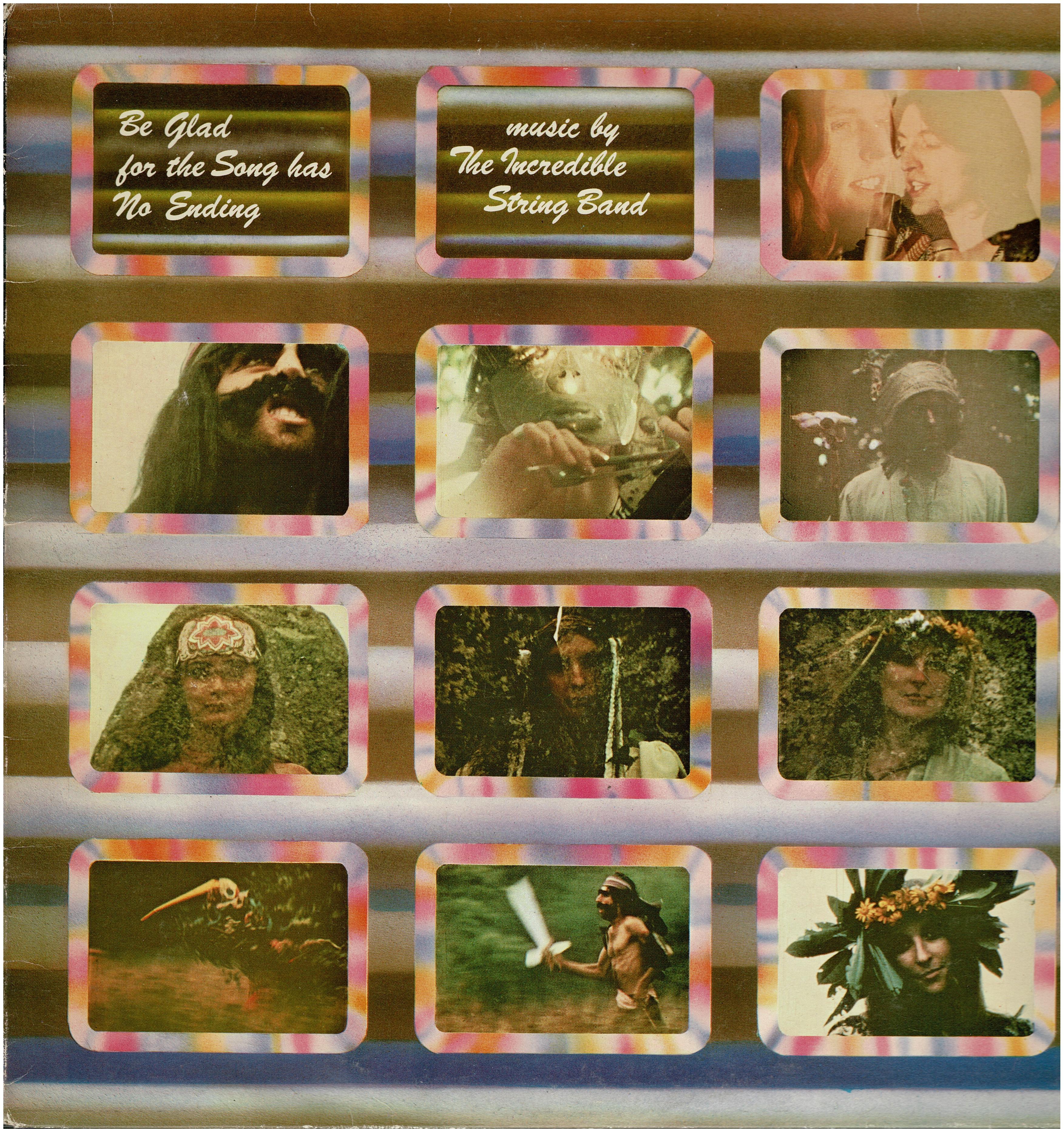 Incredible String Band • Be Glad For The Song Has No Ending