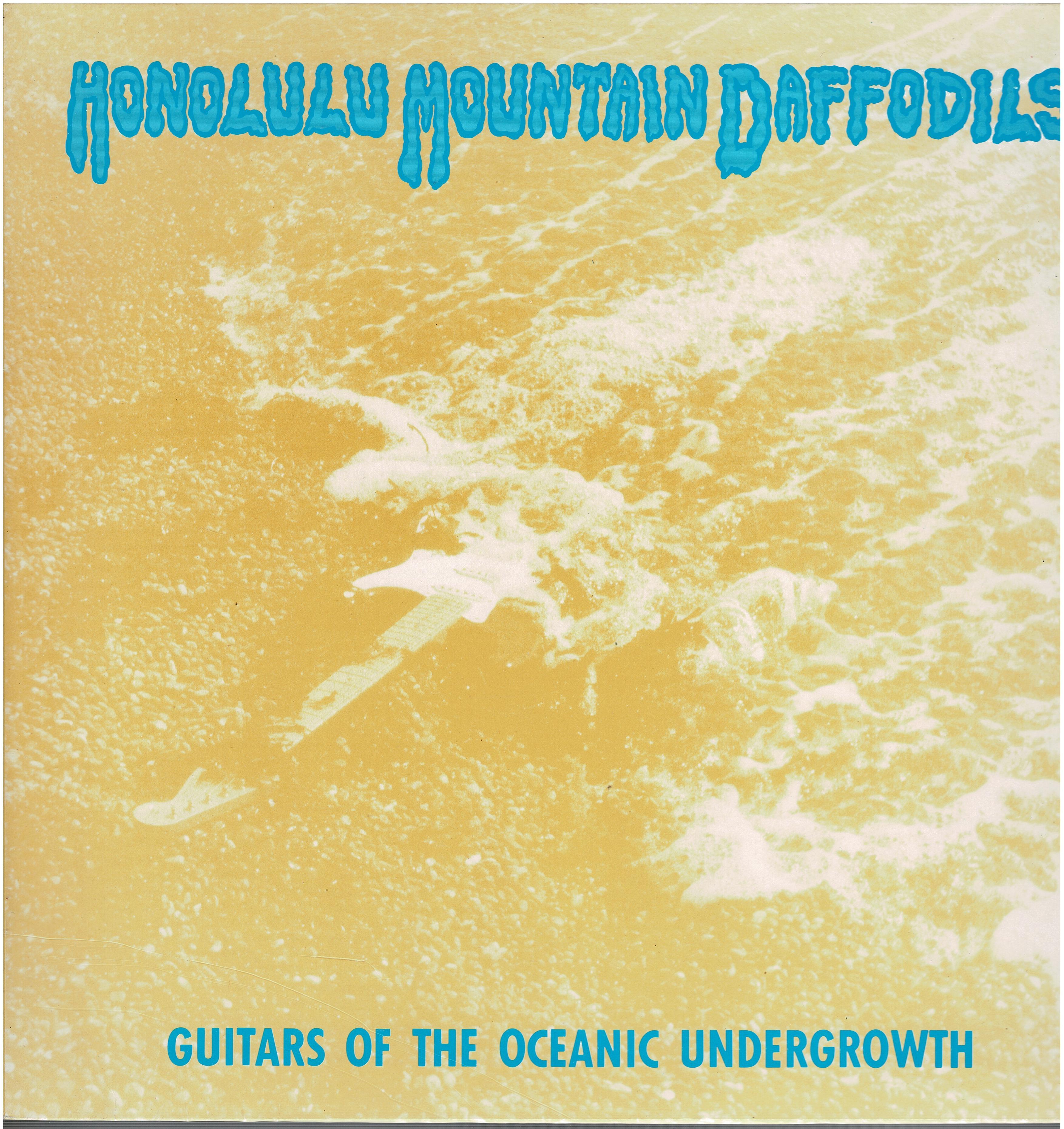 Honolulu Mountain Daffodils • Guitars Of The Oceanic Undergrowth
