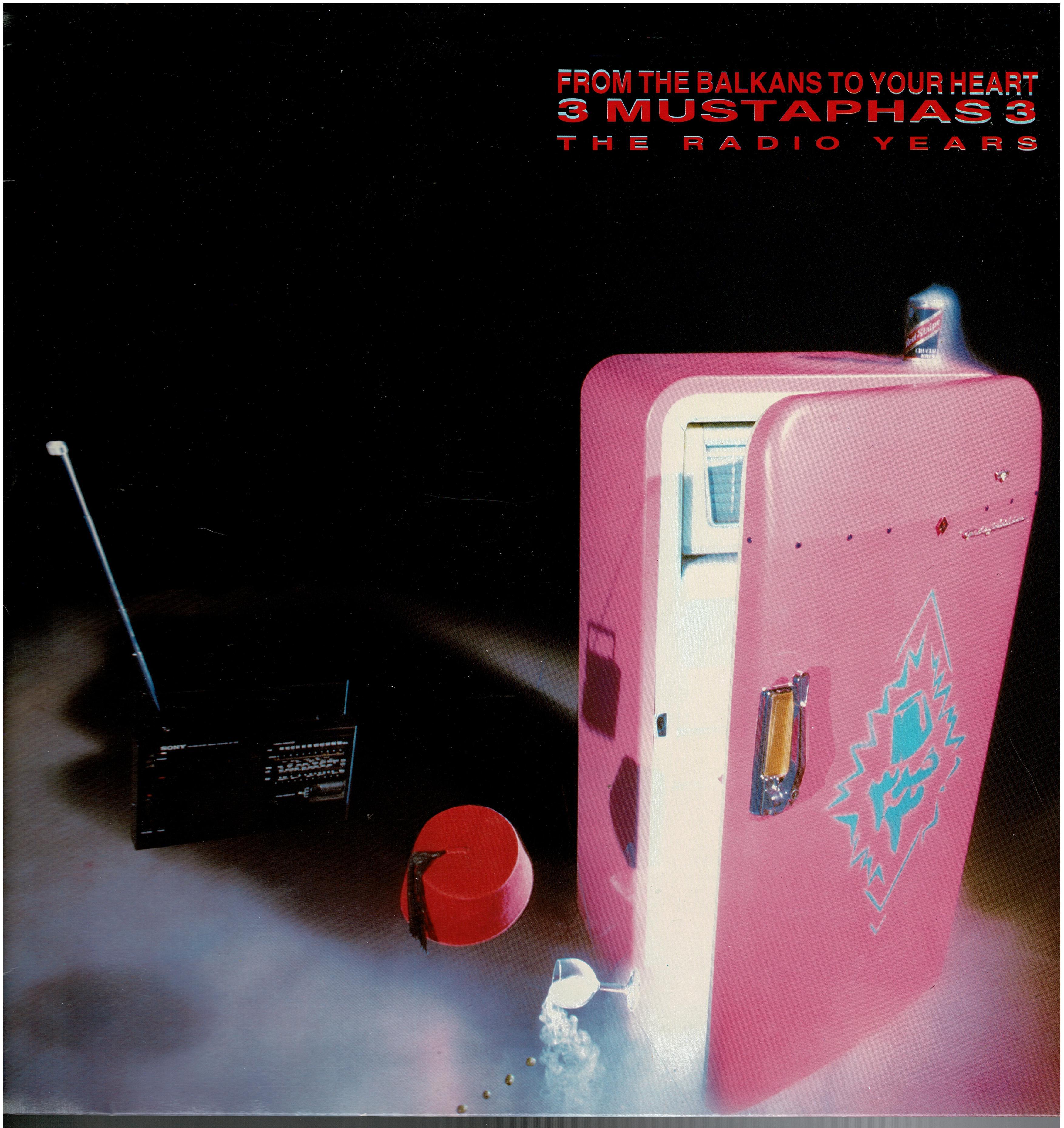 3 Mustaphas 3 • From The Balkans To Your Heart (The Radio Years)