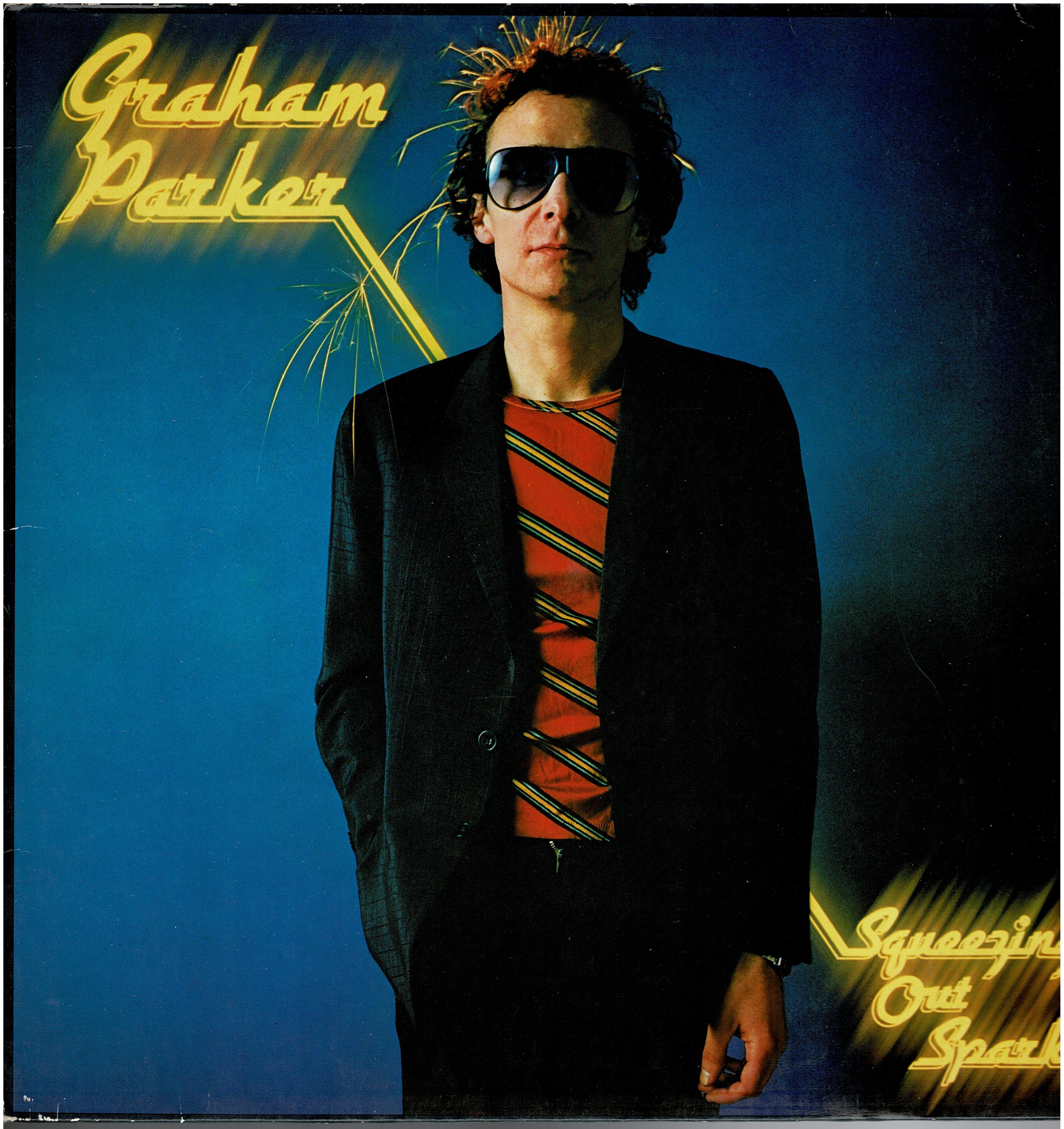 Graham Parker And The Rumour • Squeezing Out Sparks