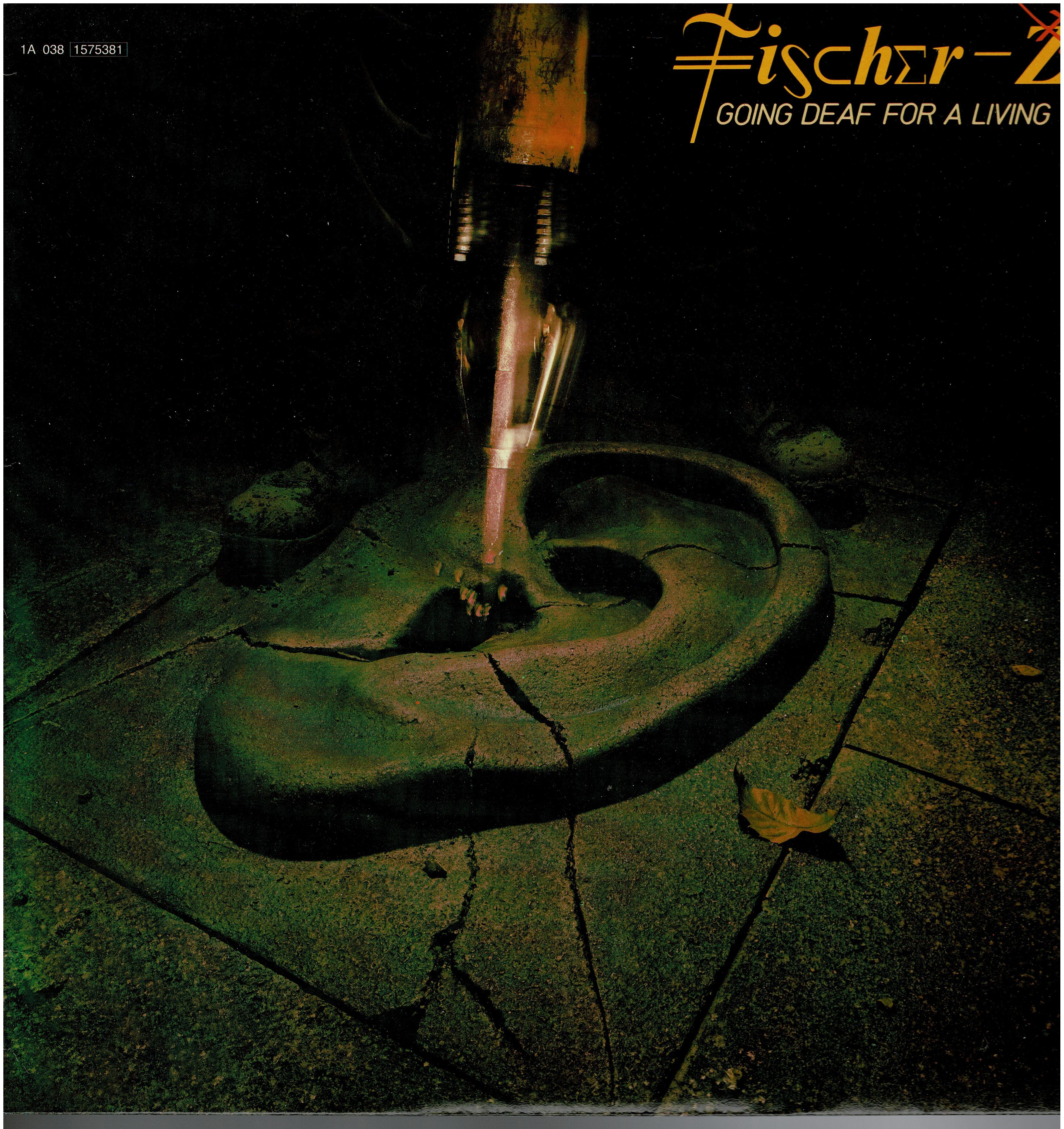 Fischer-Z • Going Deaf For A Living