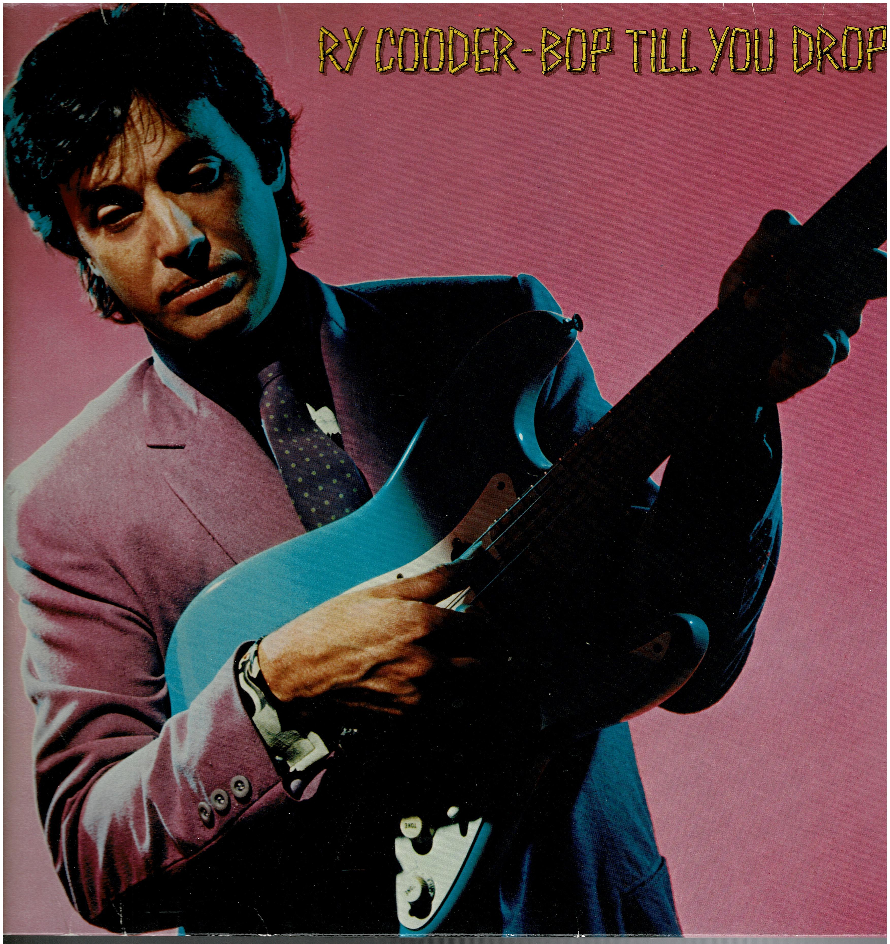 Ry Cooder • Bop Till You Drop