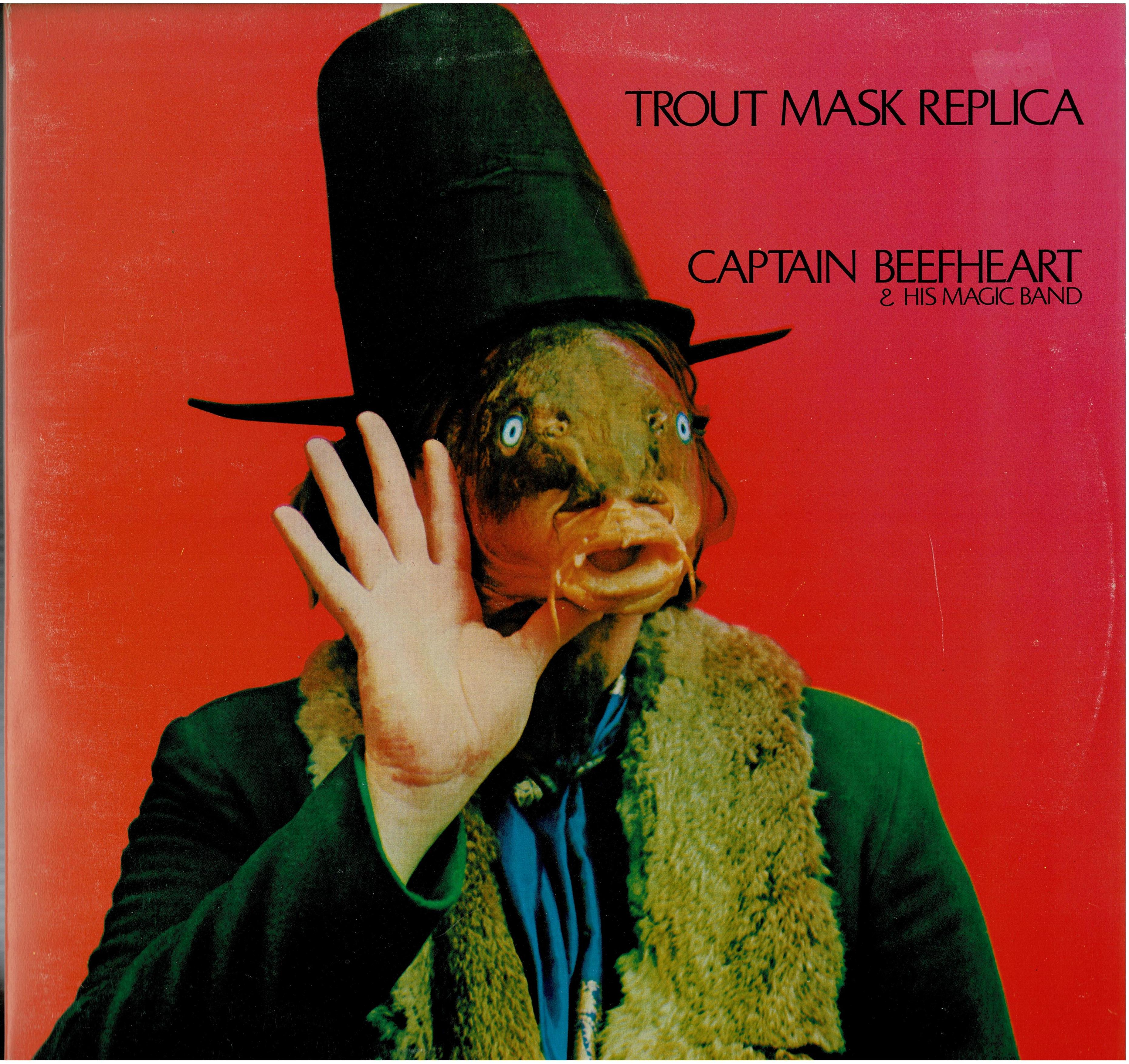 Captain Beefheart & The Magic Band • Trout Mask Replica
