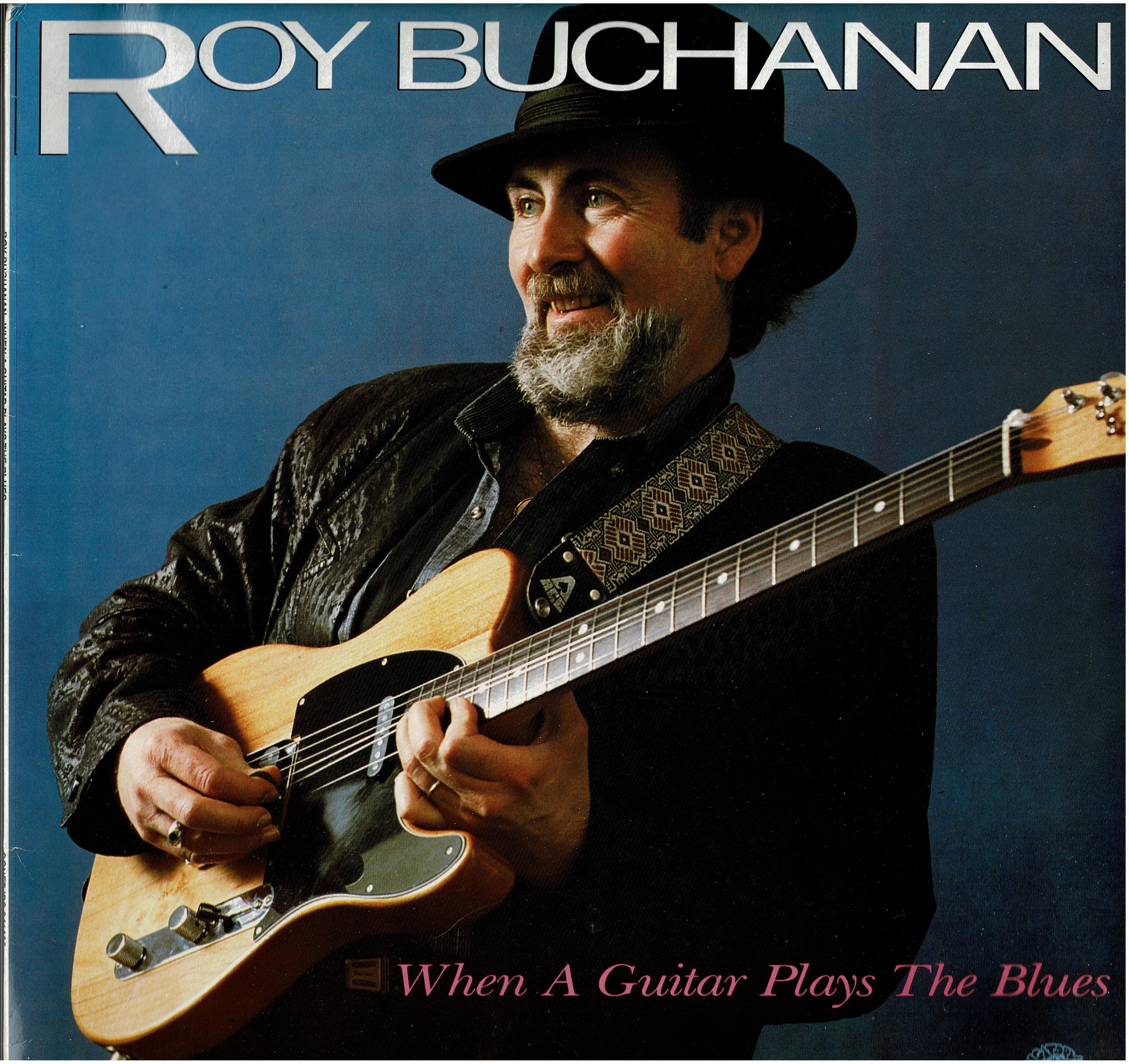 Roy Buchanan • When A Guitar Plays The Blues