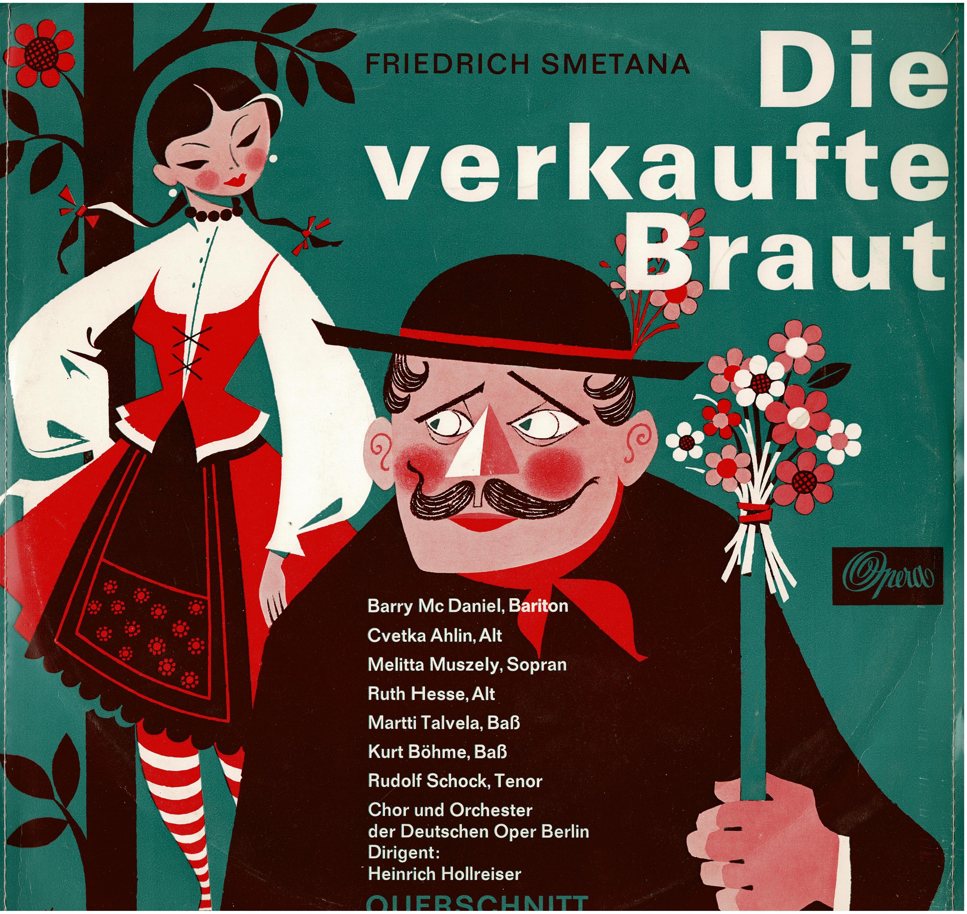 Bedrich Smetana / Barry McDaniel / Cvetka Ahlin / Melitta Muszely / Ruth Hesse / Martti Talvela / Kurt Böhme • Die Verkaufte Braut (Querschnitt)