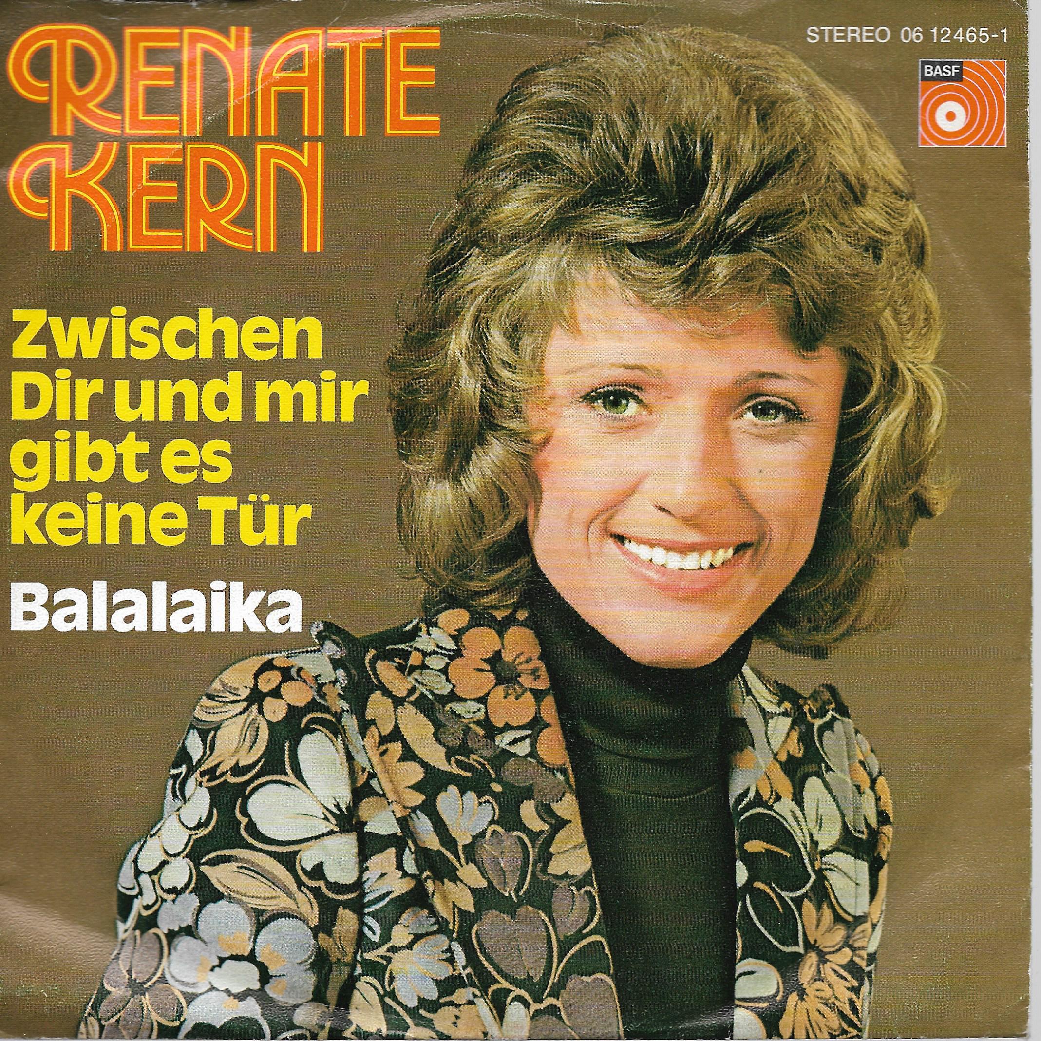 Renate Kern • Zwischen Dir Und Mir Gibt Es Keine Tür / Balalaika