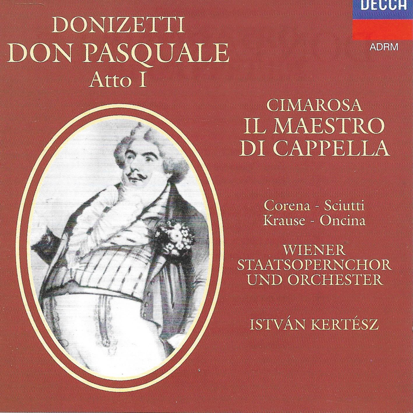 Gaetano Donizetti / Domenico Cimarosa - Fernando Corena · Graziella Sciutti · Tom Krause · Juan Oncina • Don Pasquale / Il Maestro Di Cappella
