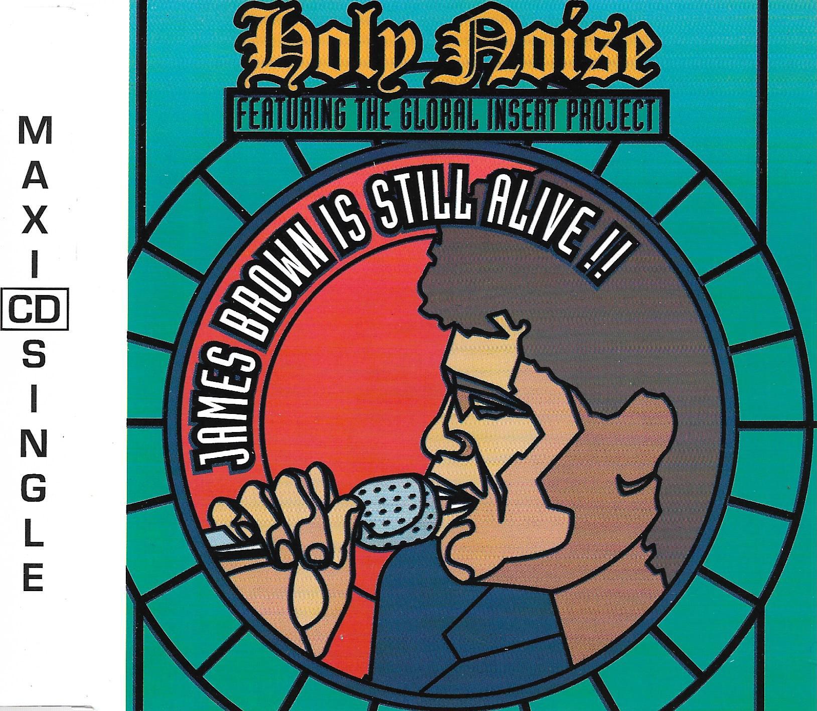 Holy Noise Featuring The Global Insert Project • James Brown Is Still Alive!!